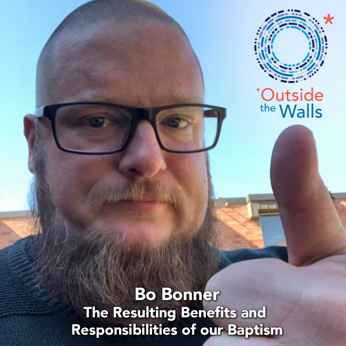 The Resulting Benefits and Responsibilities of our Baptism: Bo Bonner