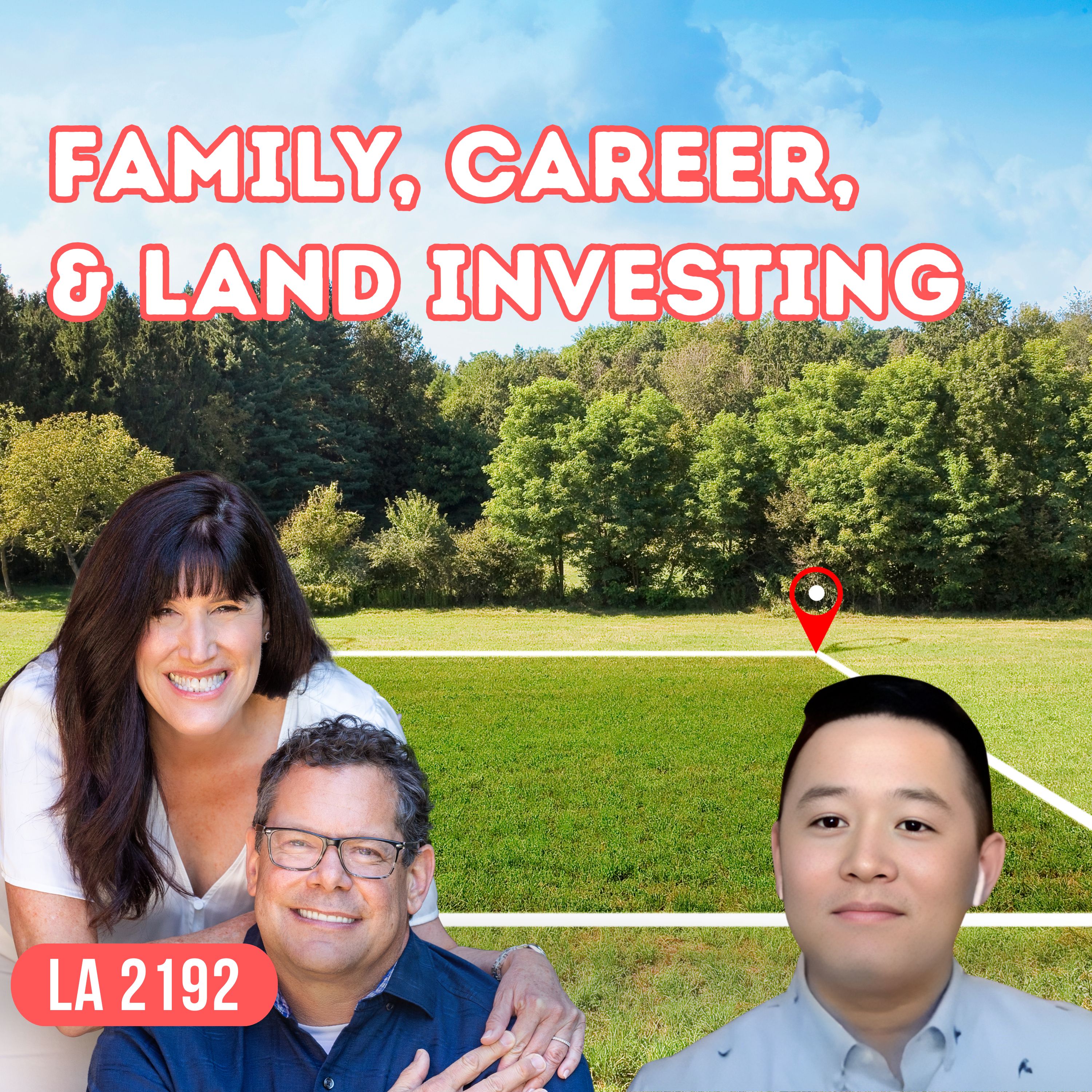 Family, Career, & Land Investing: Land Academy Member Nathan Cheung Does It All! Episode cover
