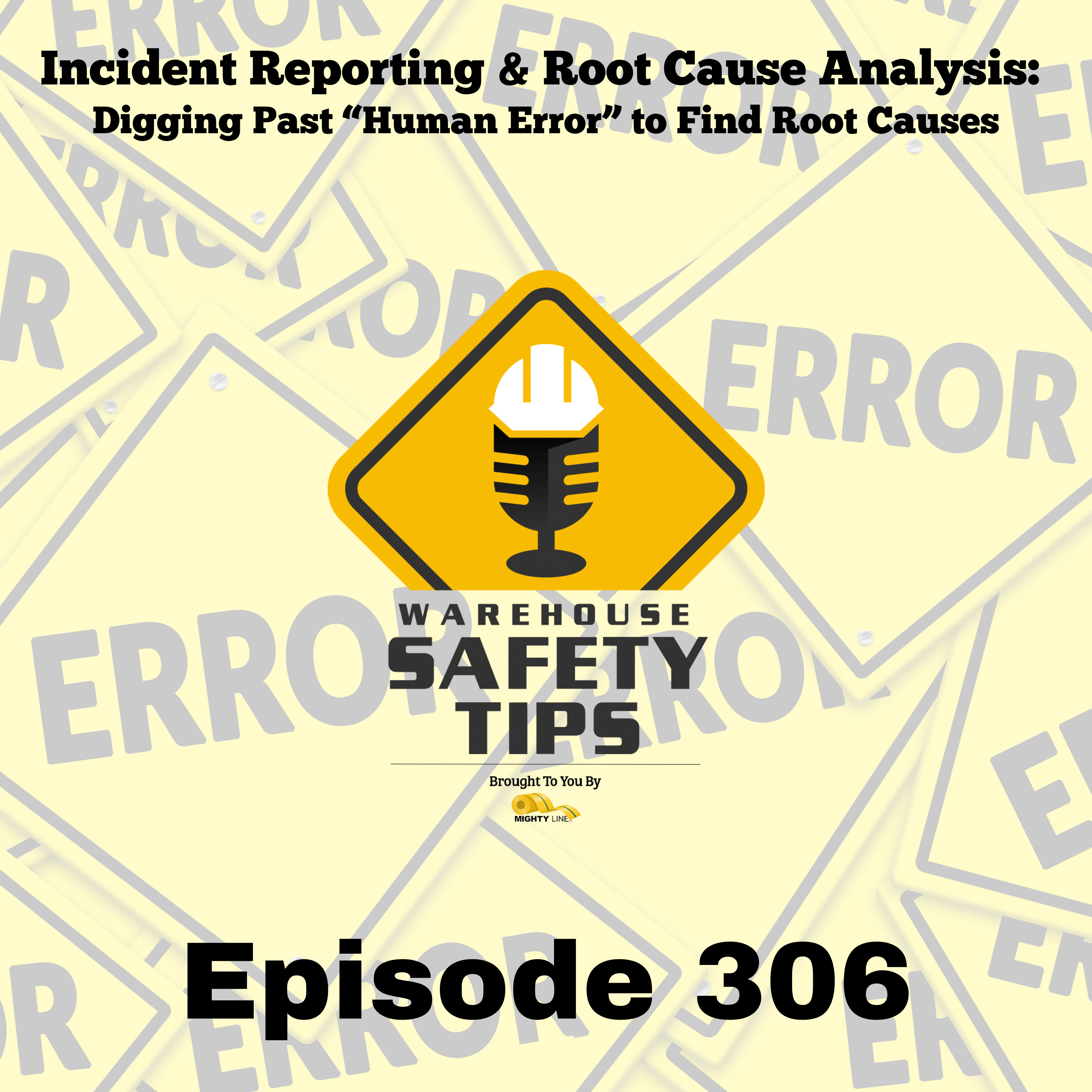 Warehouse Safety Tips | Episode 306 | Digging Past “Human Error” to Find Root Causes