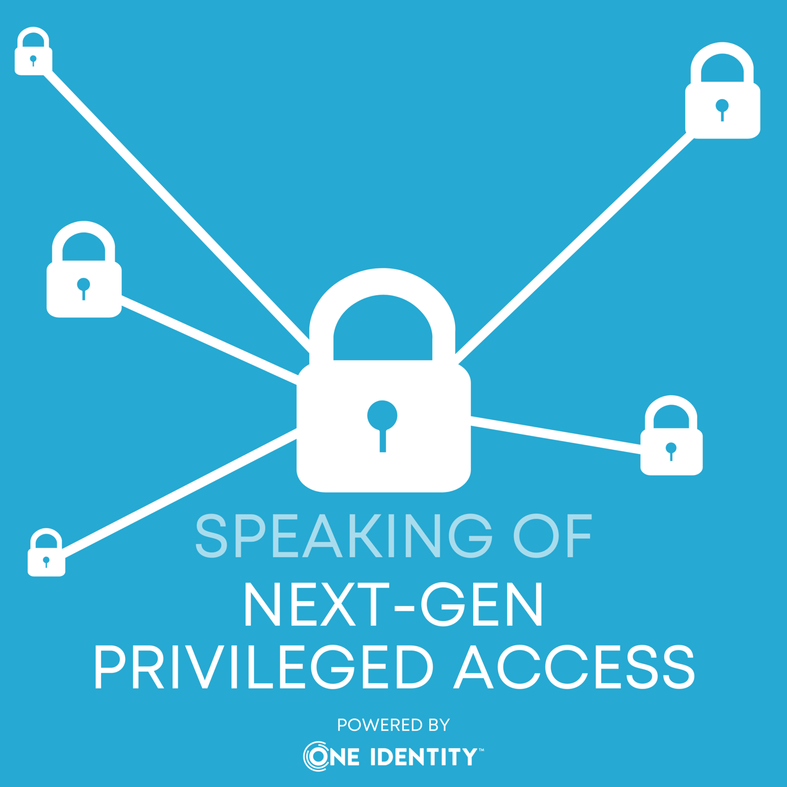 S1 Ep1: Speaking Of Next-Gen Privileged Access: What is Privileged Access Management?