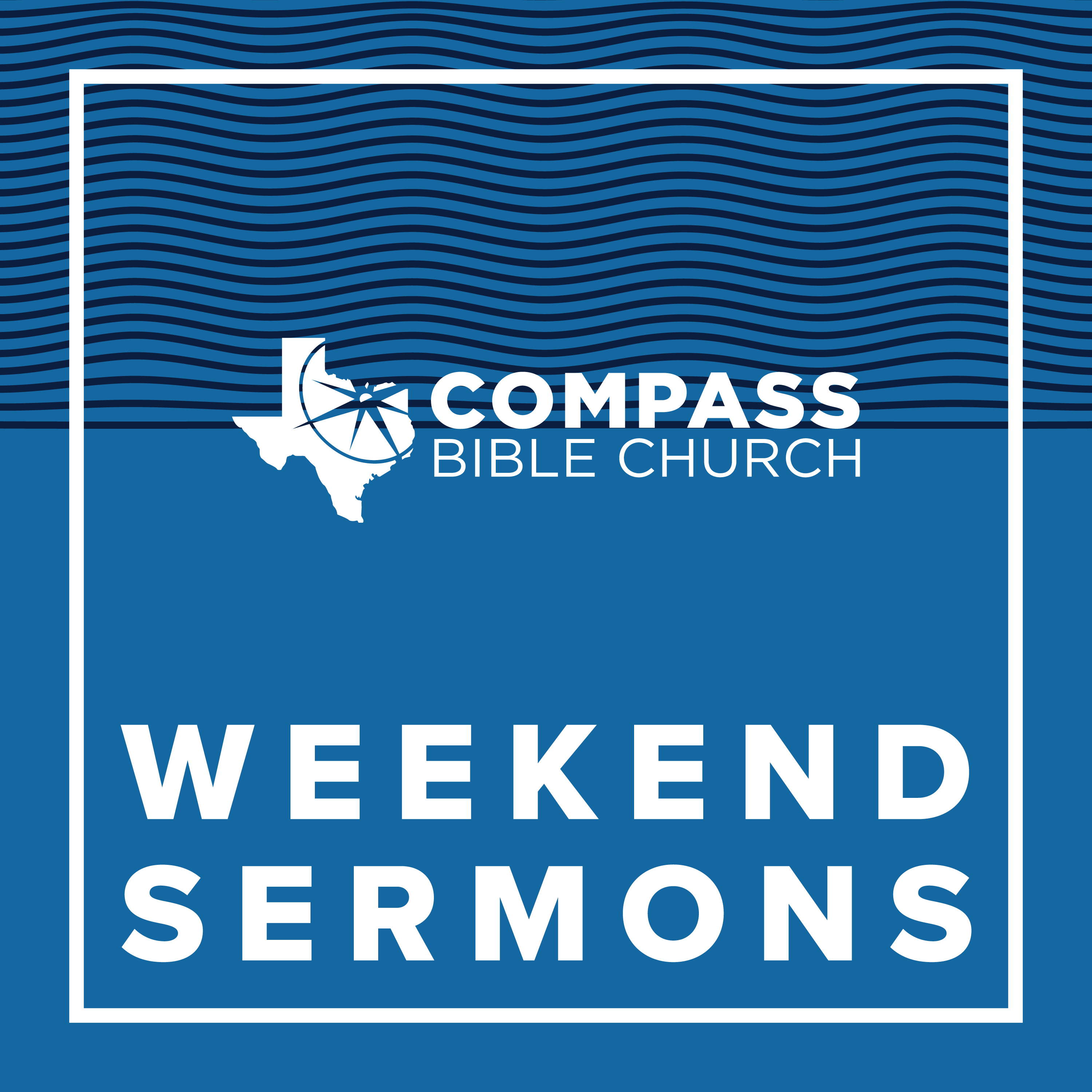 Compass Bible Church Weekend Sermons