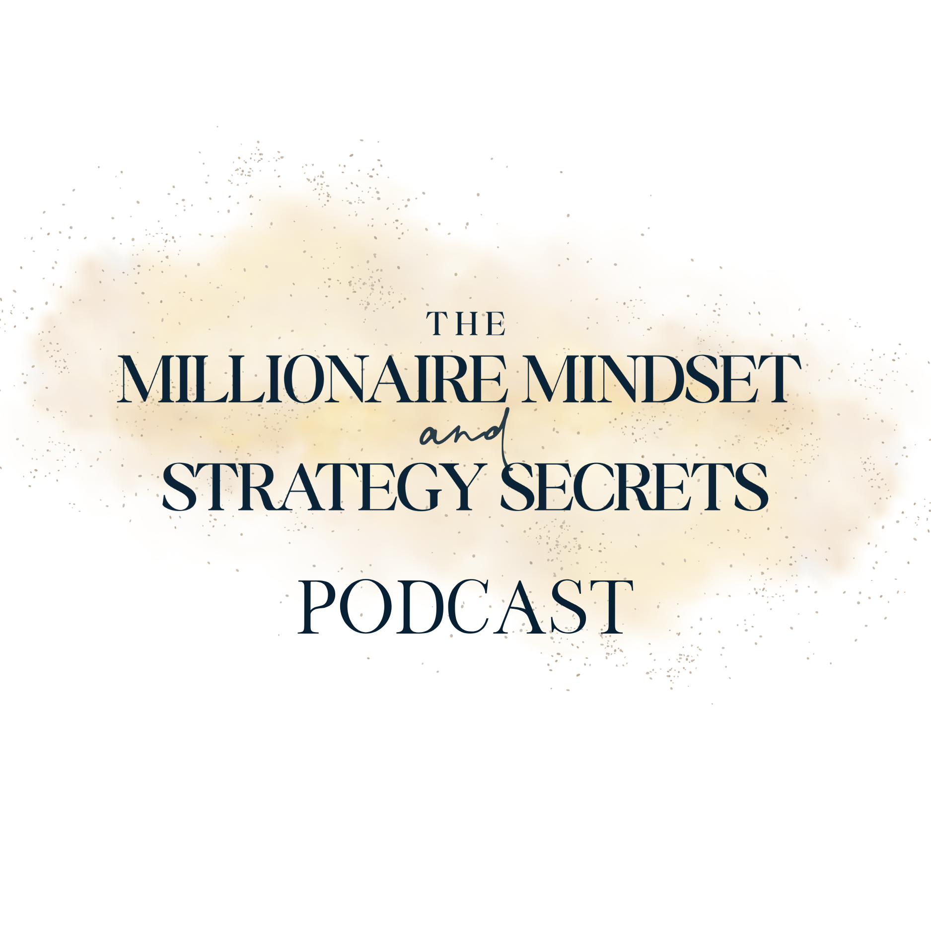 Artwork for The Millionaire Mindset and Strategy Secrets Podcast