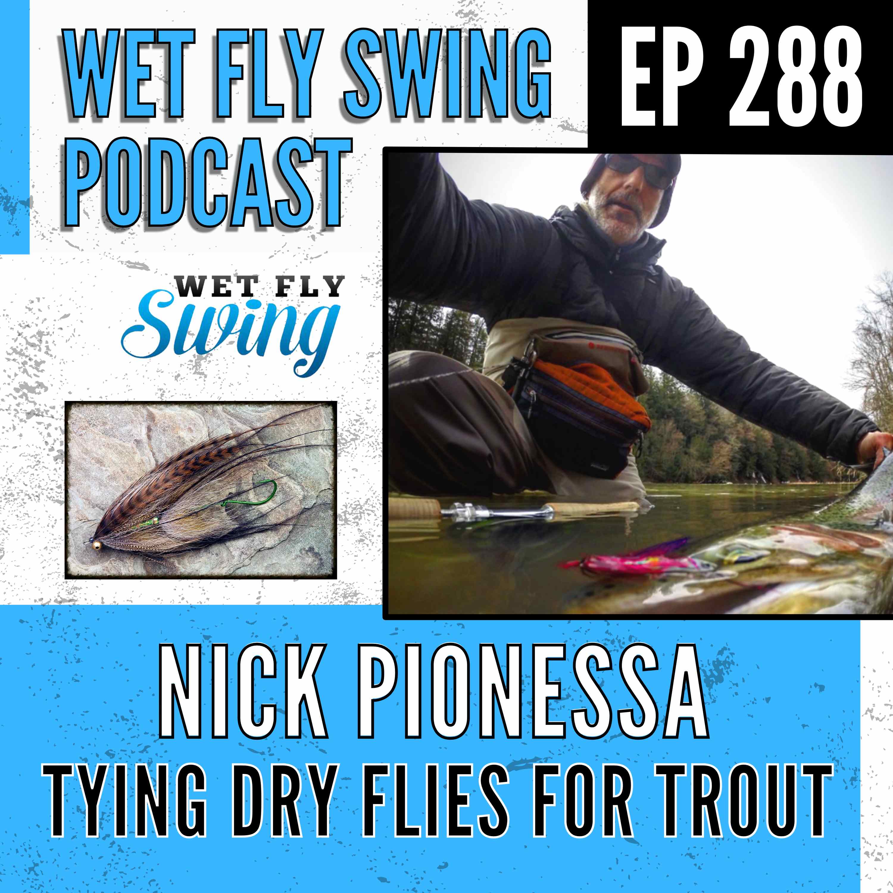 WFS 288 - Tying Dry Flies for Trout with Nick Pionessa episode artwork