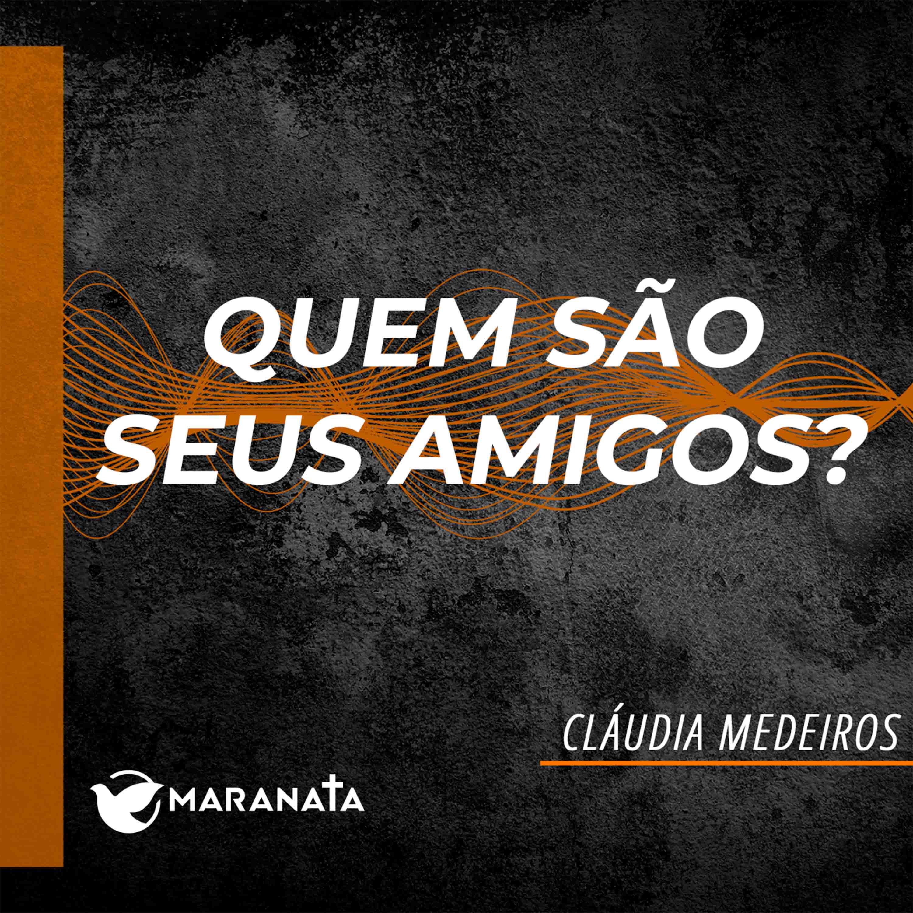 Quem são seus amigos? - Claudia Medeiros episode artwork