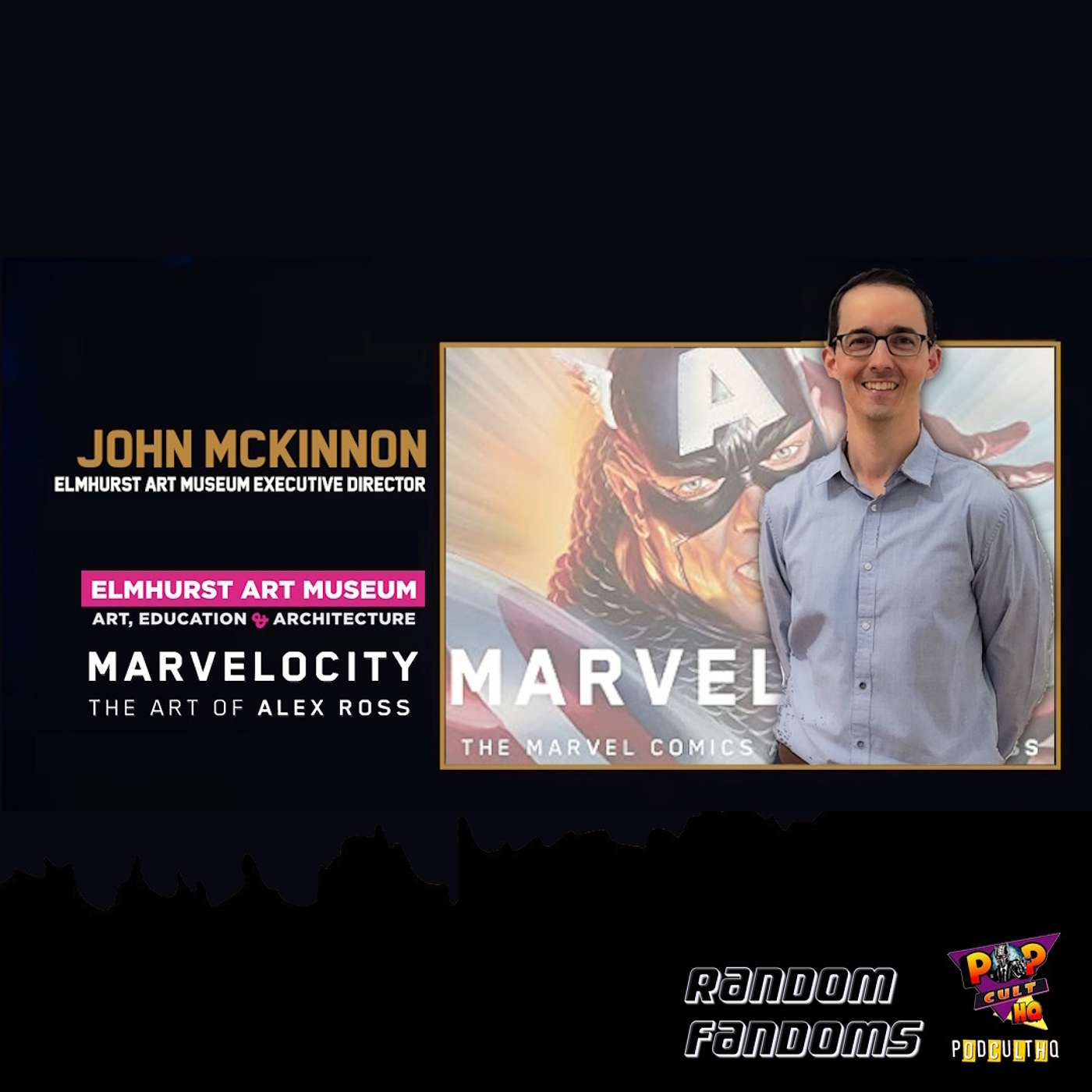 RANDOM FANDOMS Ep. 1: John McKinnon - Elmhurst Art Museum Executive Director