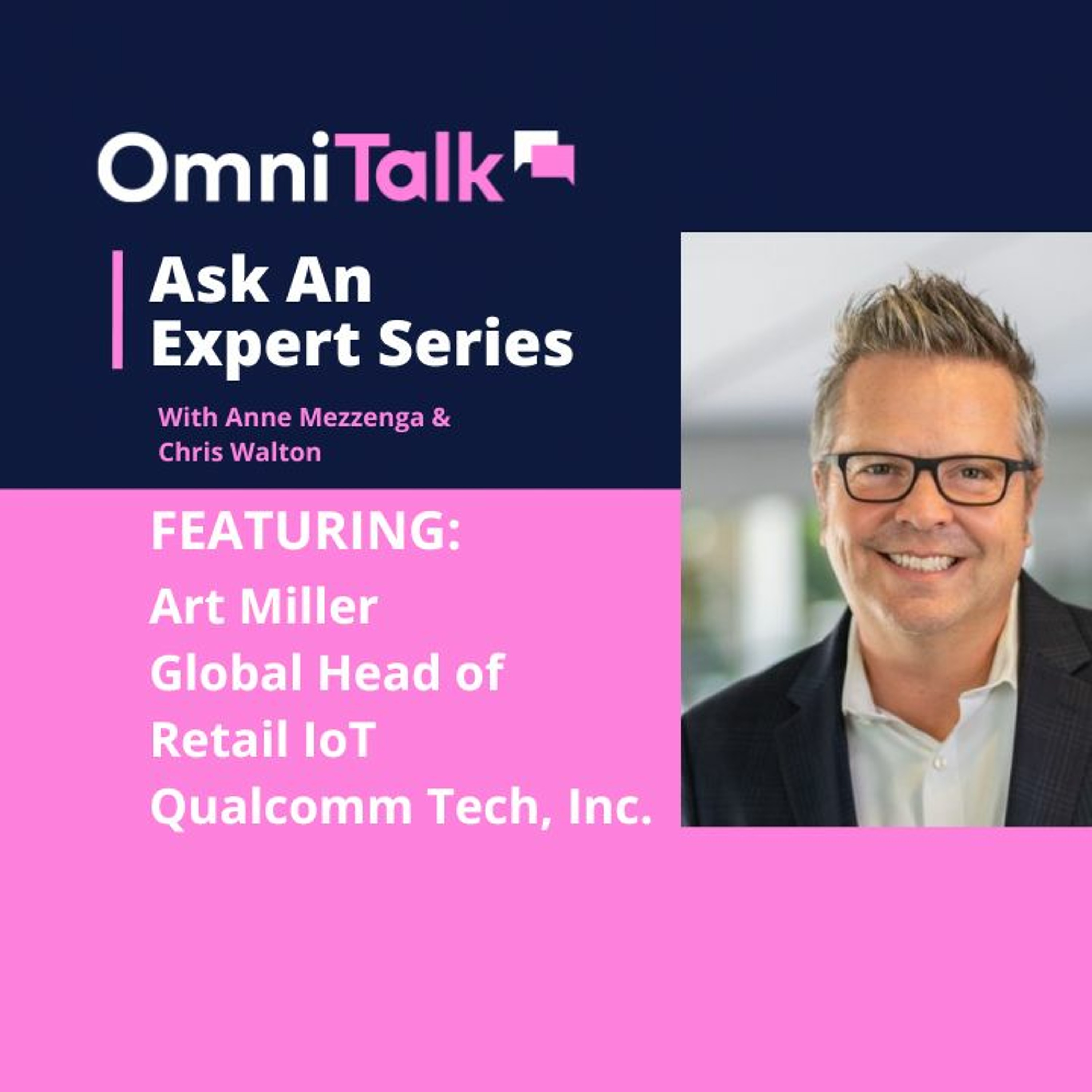Ask An Expert | An Open Discussion On IT Security With Qualcomm Global Head Of Retail IoT Art Miller