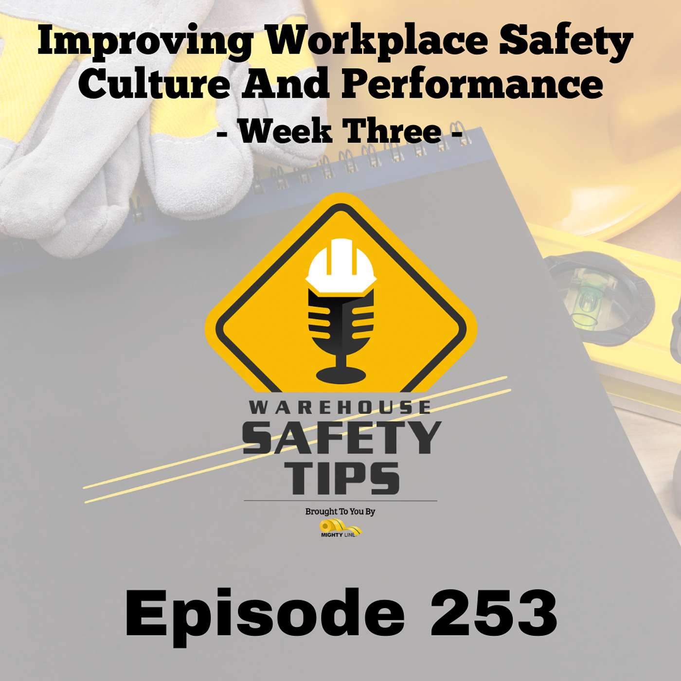 Warehouse Safety Tips | Episode 253 | Improving Workplace Safety Culture And Performance - Week Three