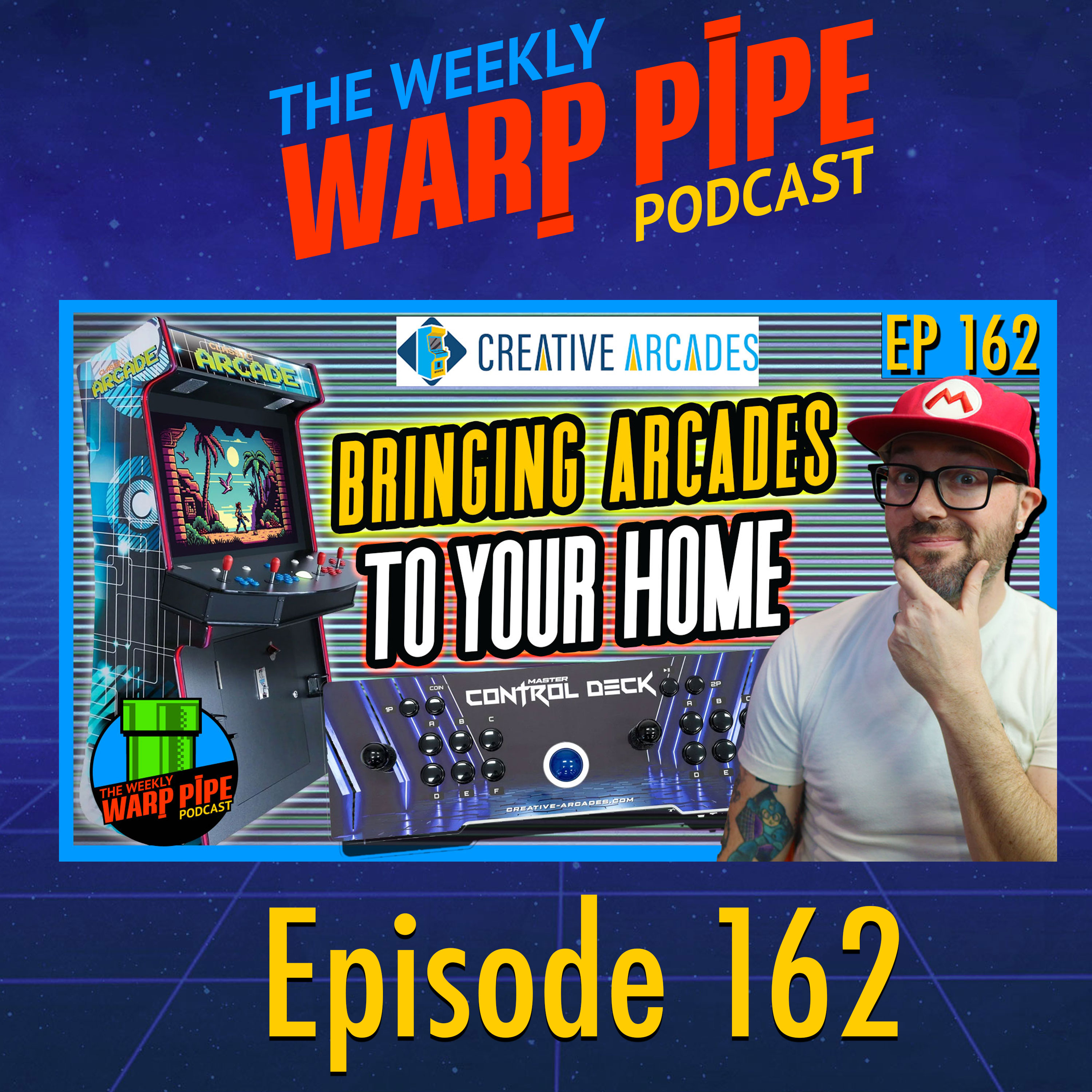 Building the Ultimate Arcade Cabinet w/ Creative Arcades | Weekly Warp Pipe Podcast EP 162