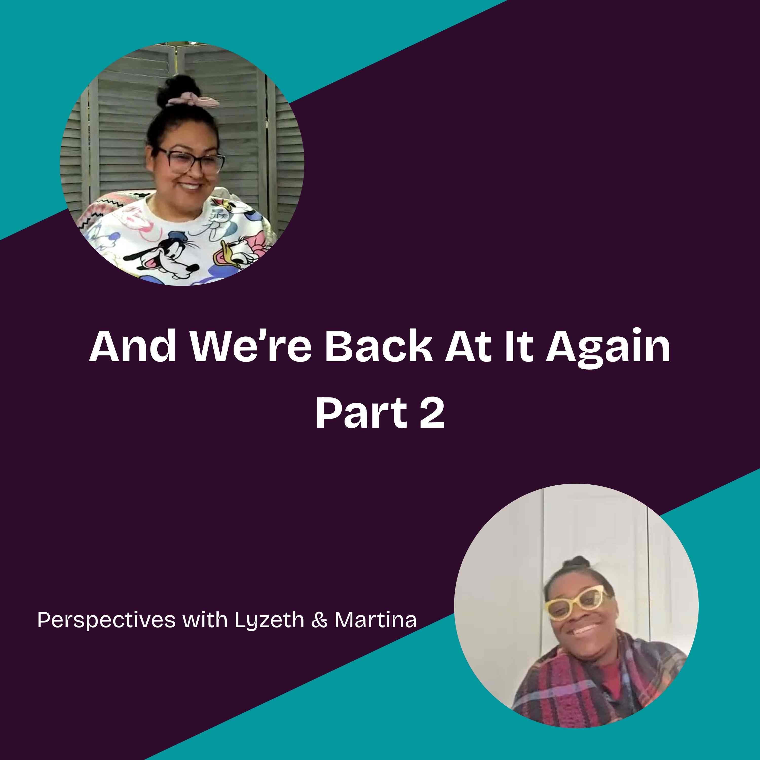 Perspectives with Lyzeth and Martina