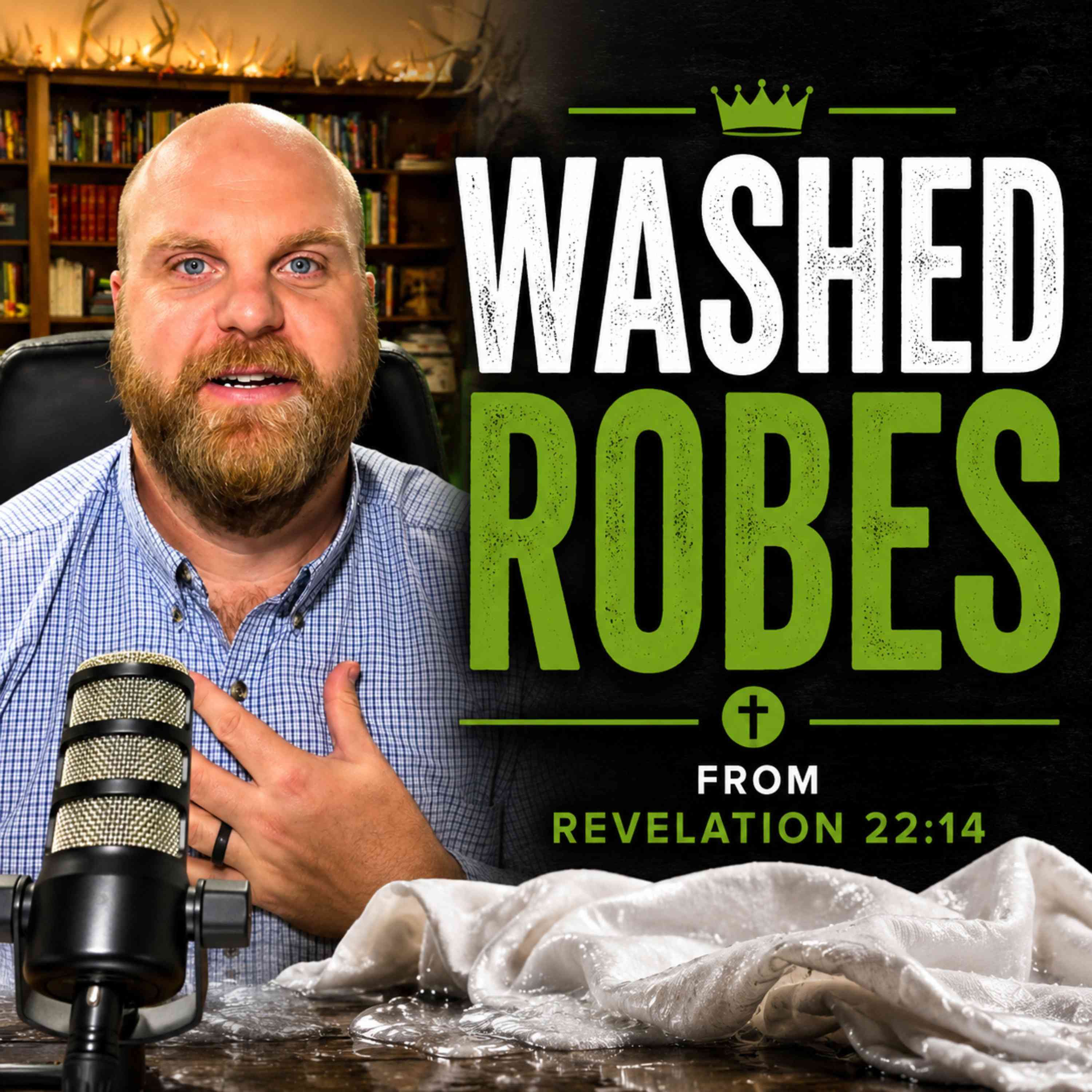"Washed Robes" - Revelation 22:14 episode artwork