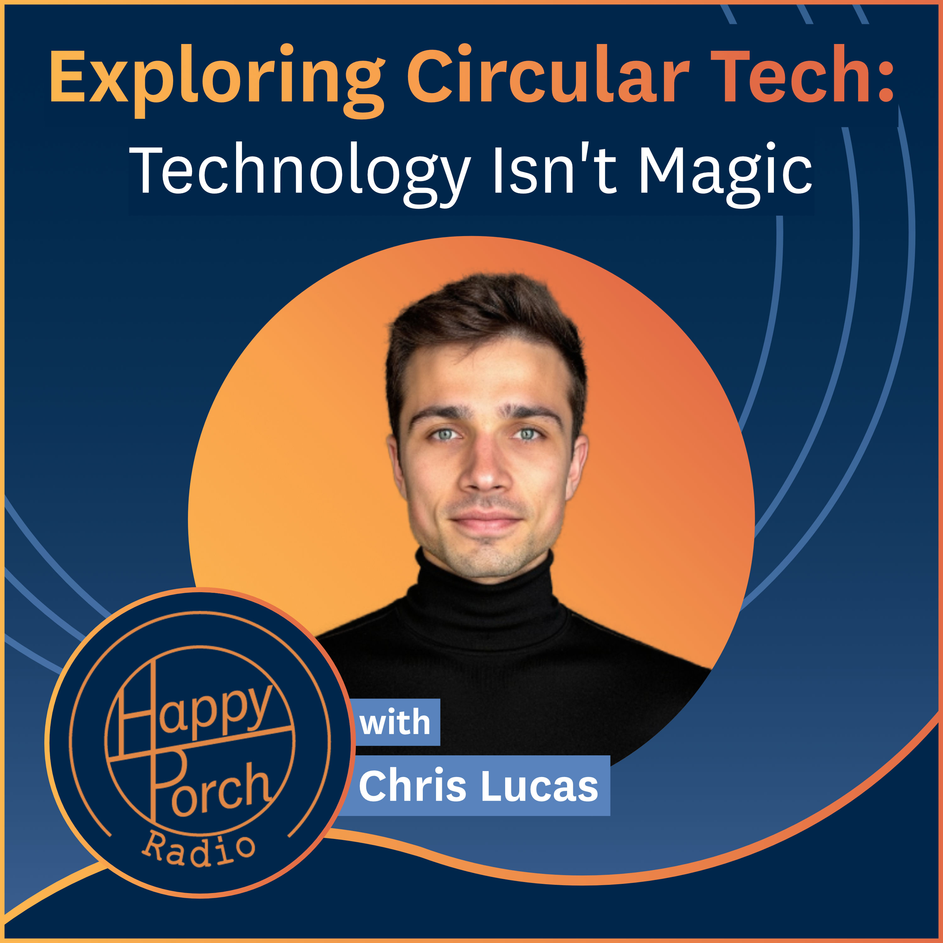 Why Data Is the Crown Jewel in Luxury Resale with Chris Lucas - Exploring Circular Tech: Technology isn't magic episode artwork