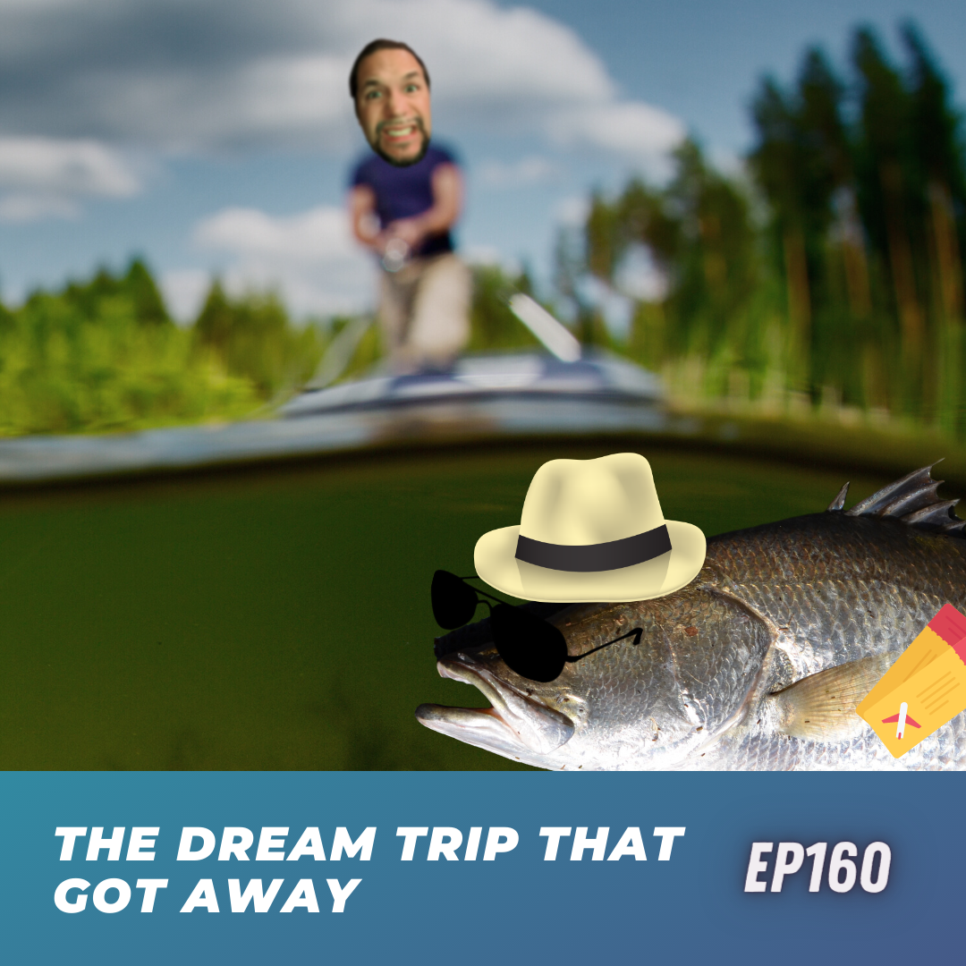 The dream trip that got away | Ep160 | 7-23-22