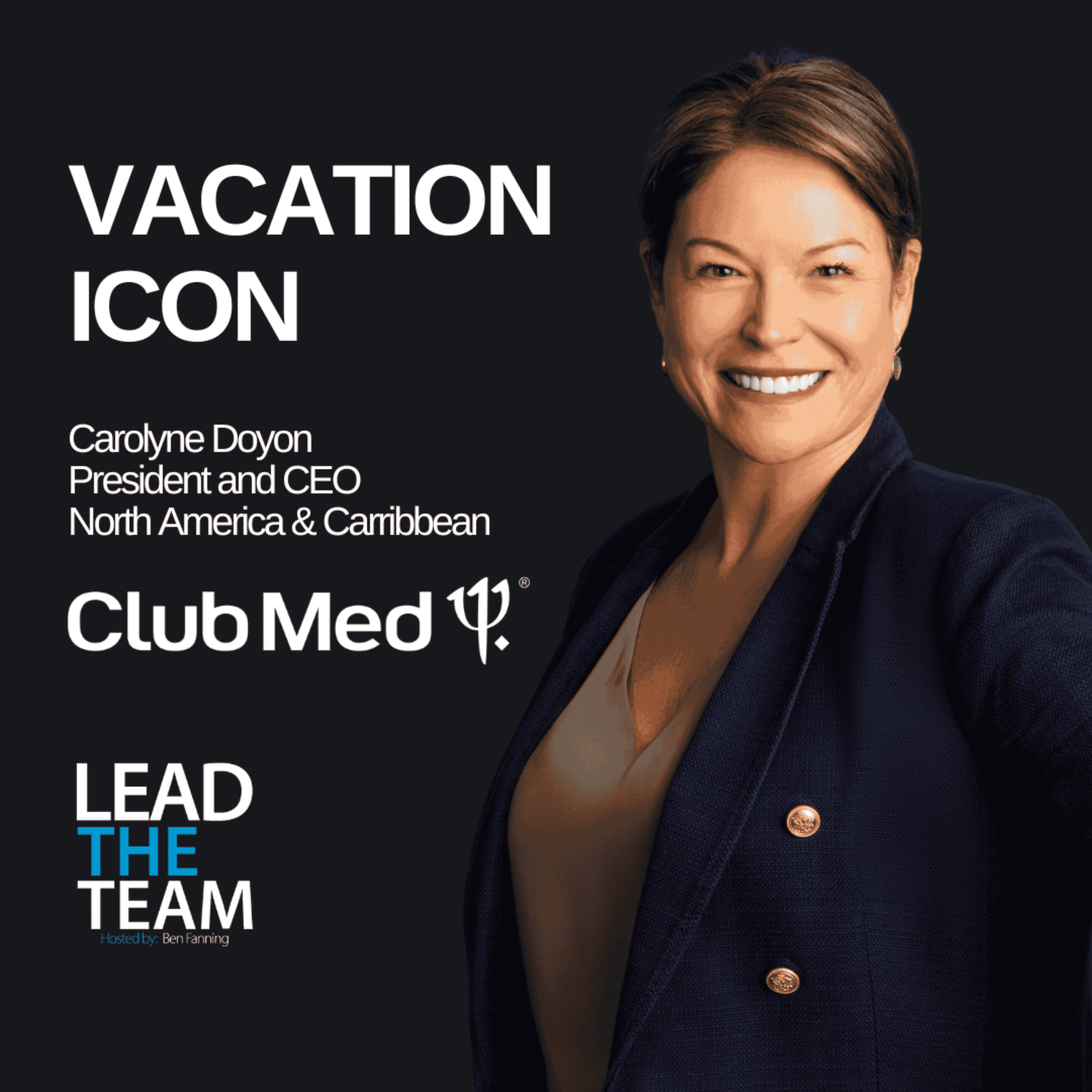 Vacation Icon - Club Med's President & CEO, North America and Carribbean, Carolyne Doyon