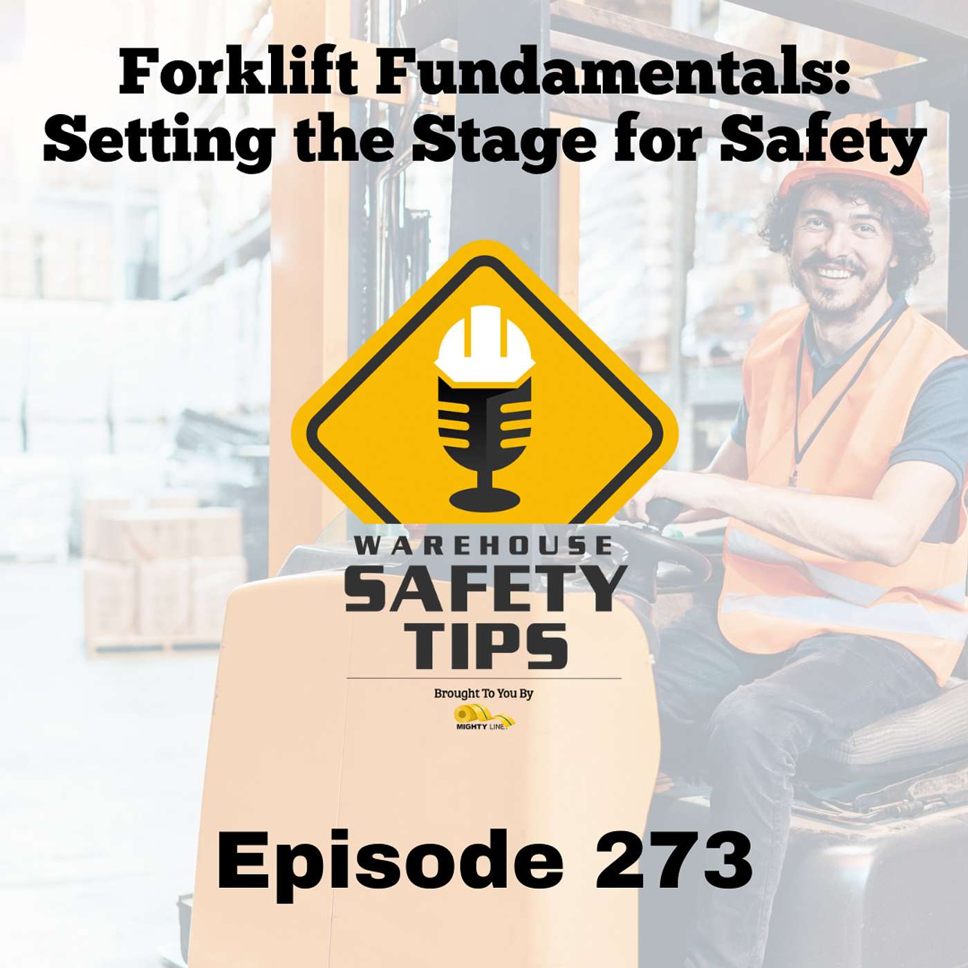 Warehouse Safety Tips | Episode 273 | Forklift Fundamentals: Setting the Stage for Safety