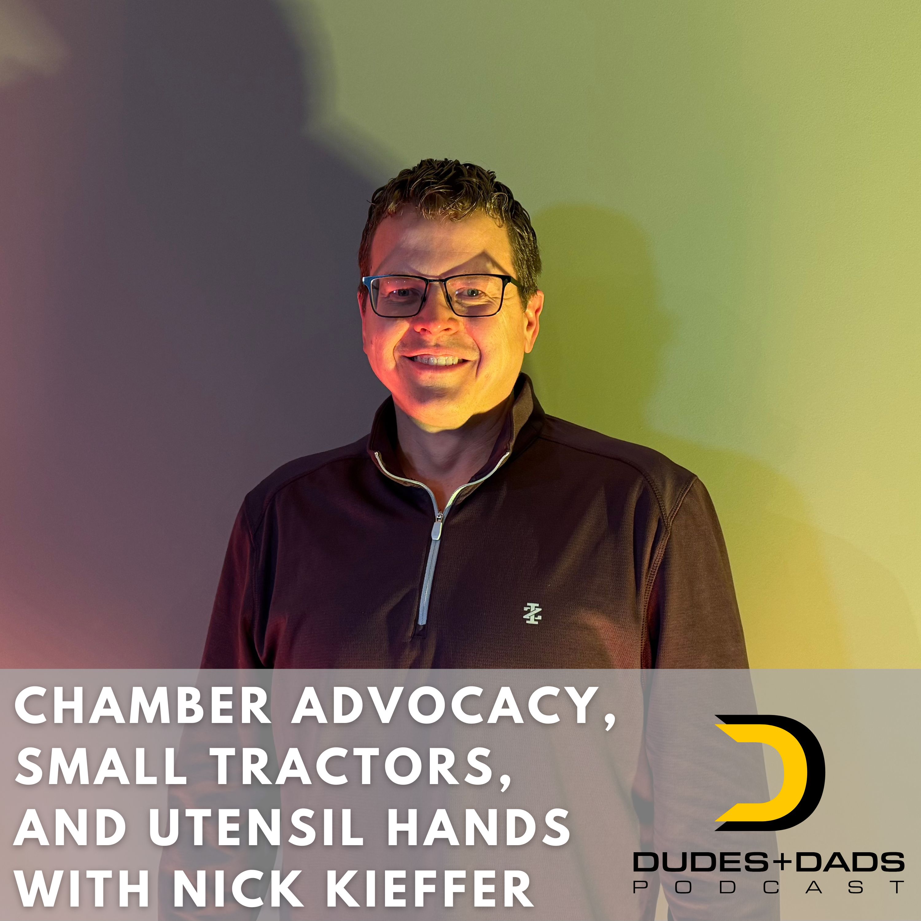 Chamber Advocacy, Small Tractors, and Utensil Hands with Nick Kieffer