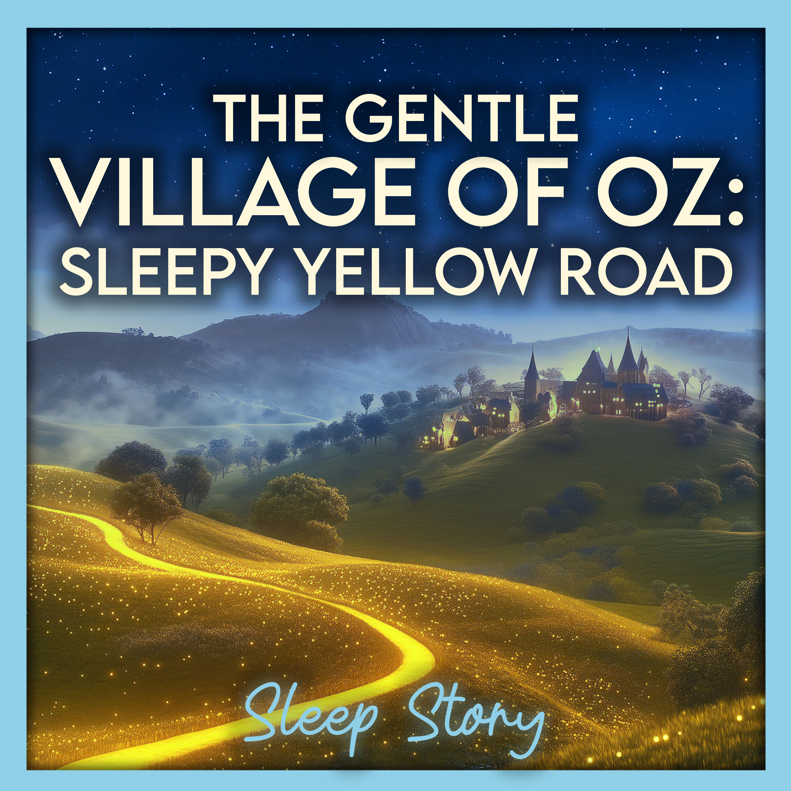 The Gentle Village of Oz: A Sleepy Yellow Brick Road
