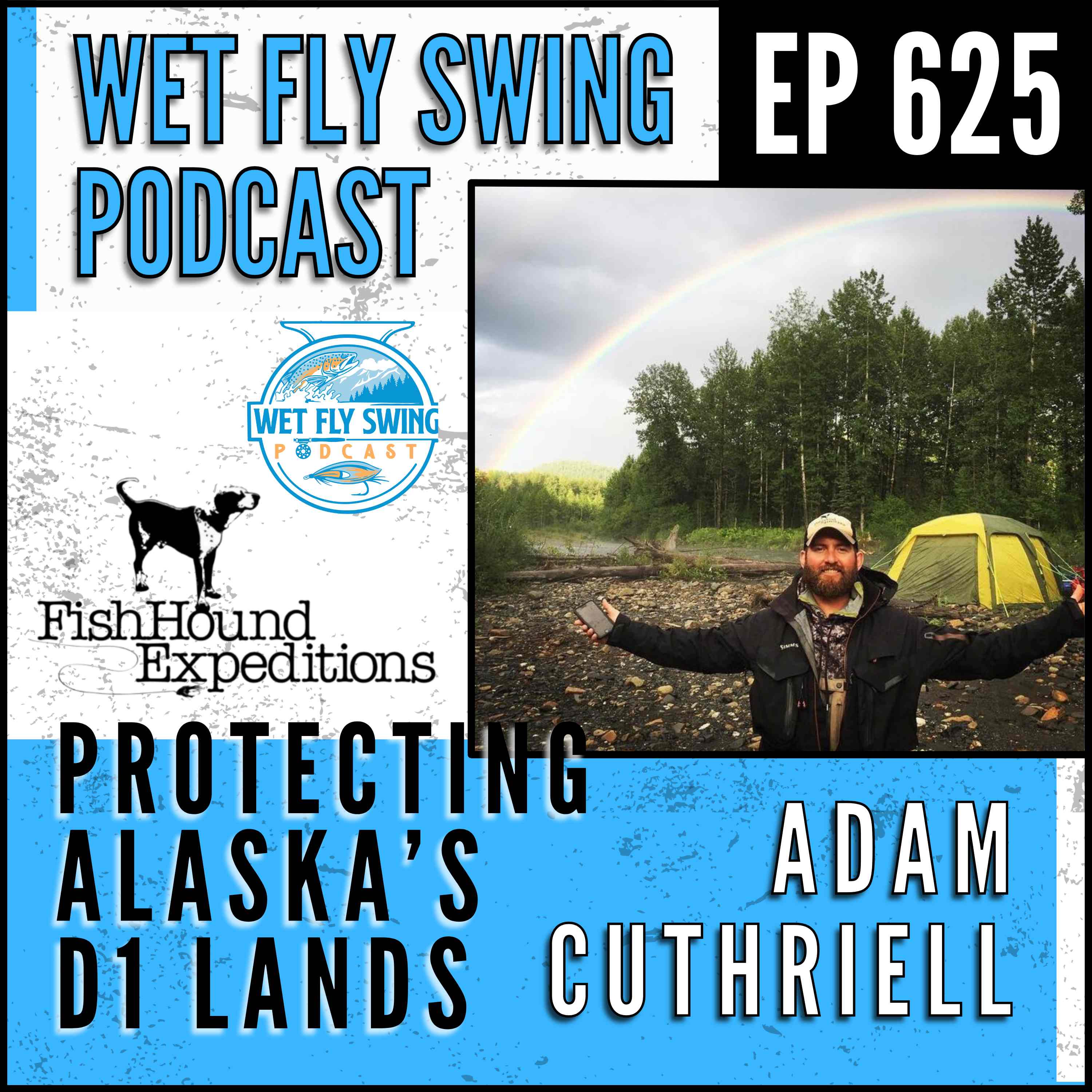625 | Protecting Alaska's D1 Lands with Adam Cuthriell - Salmon Conservation, Alaska Tourism, FishHound Expeditions episode artwork