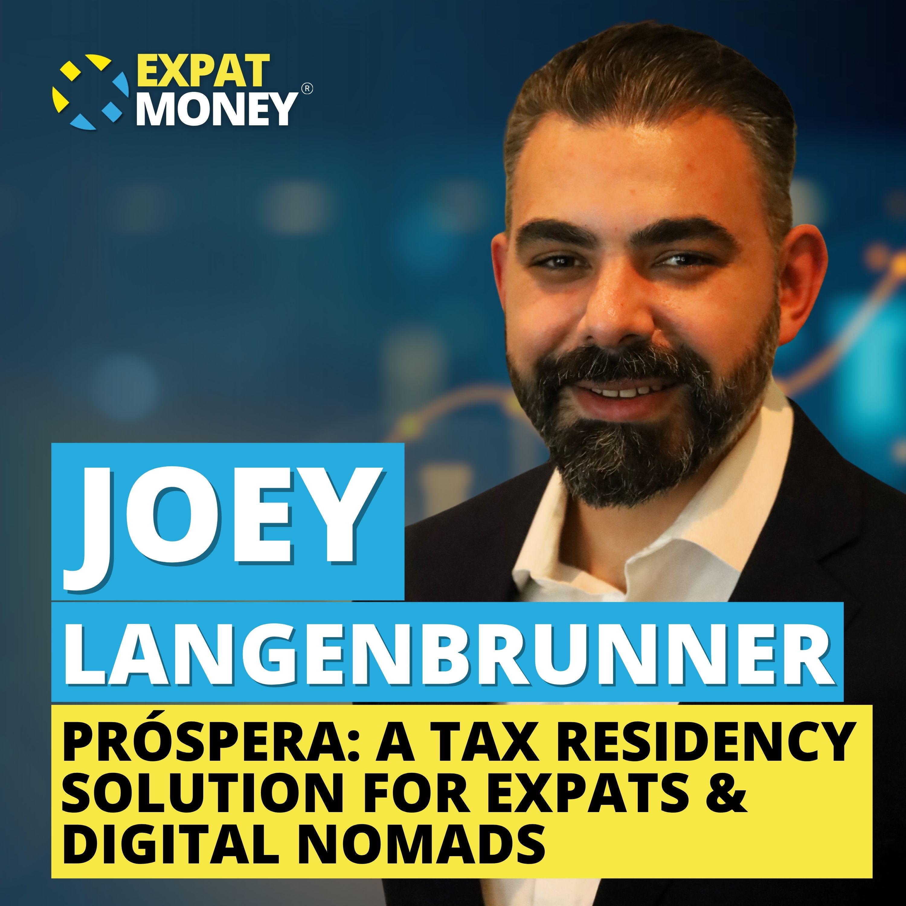 413: Próspera: A Tax Residency Solution For Expats & Digital Nomads – Joey Langenbrunner episode artwork