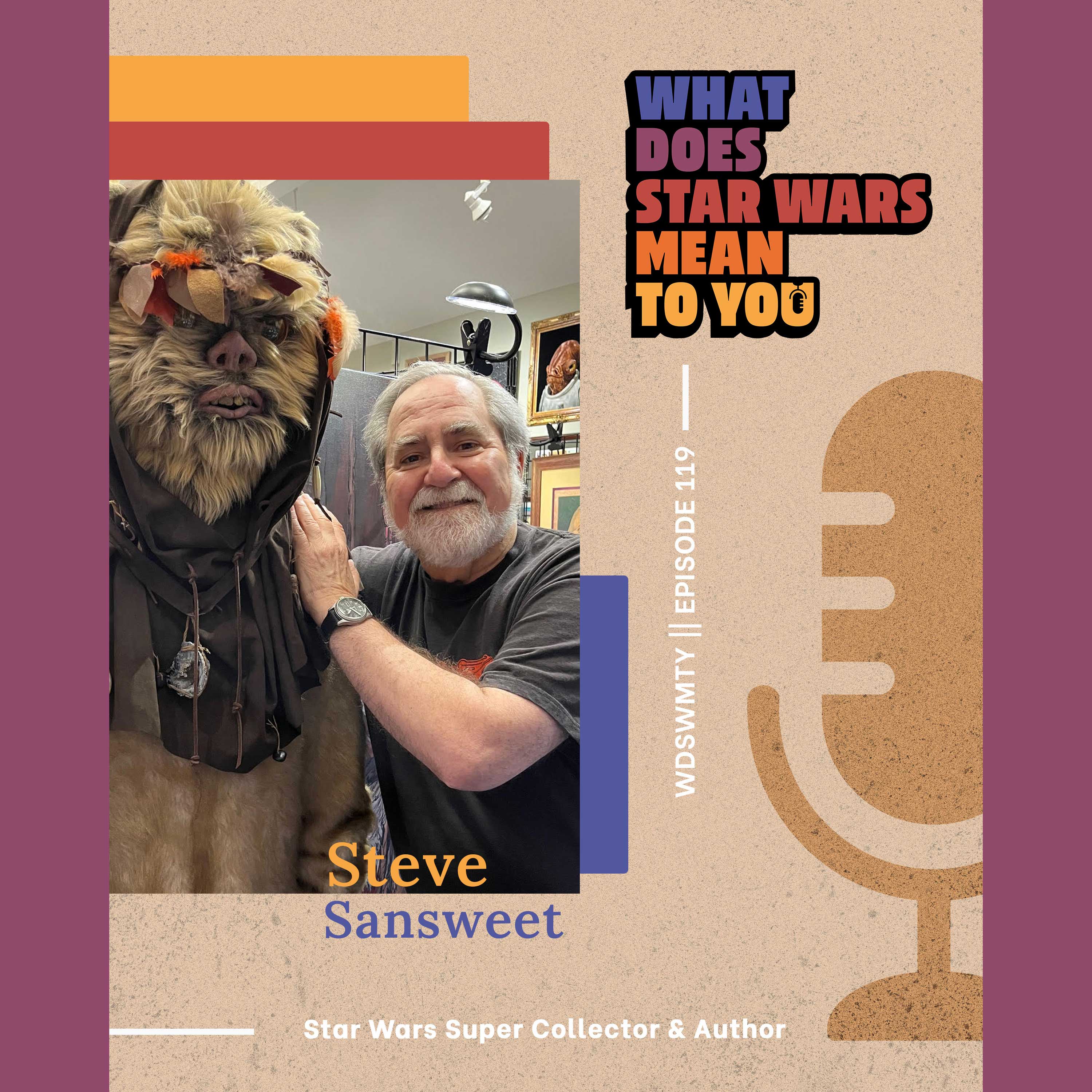 Steve Sansweet, What Does Star Wars Mean to You?