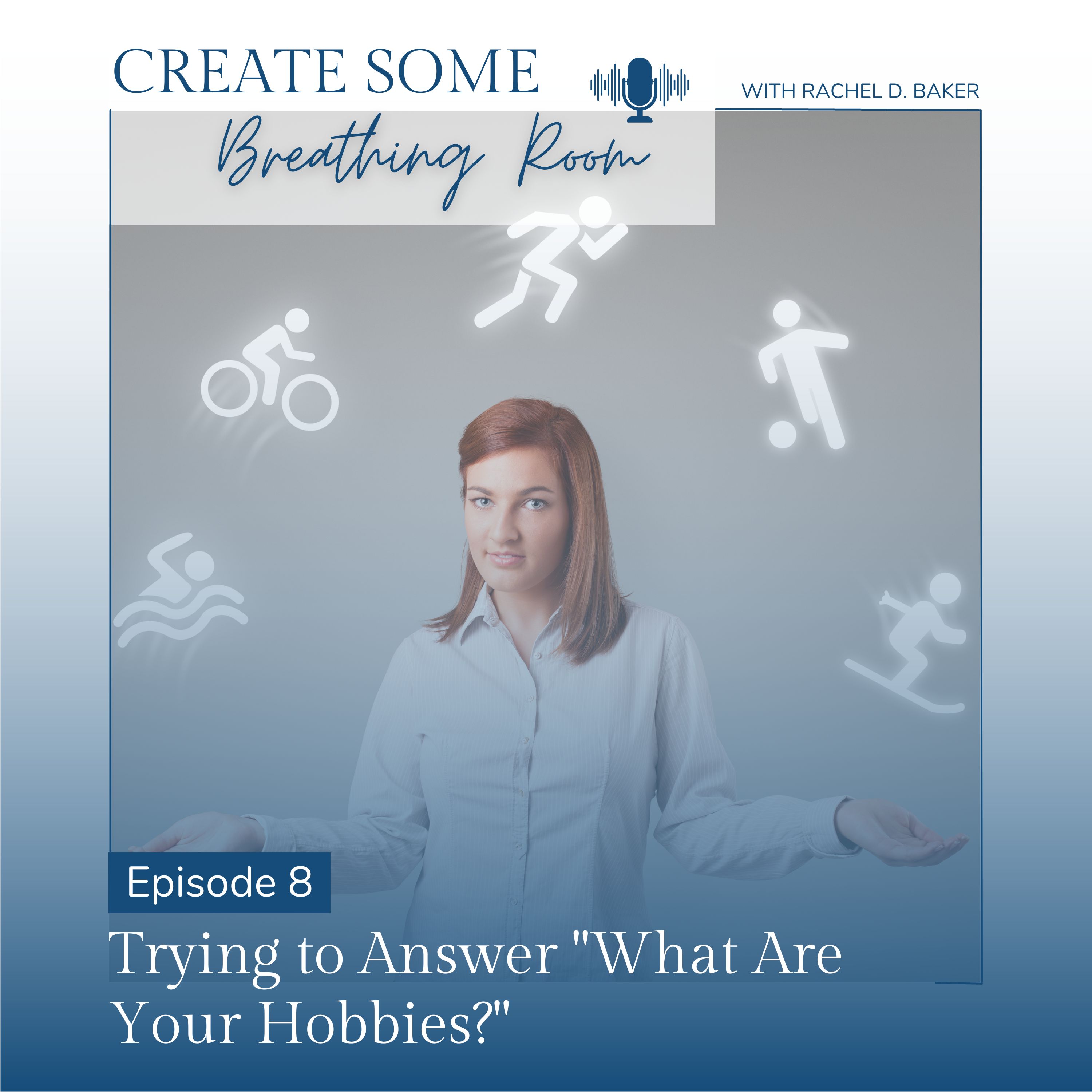 8. Trying to Answer “What Are Your Hobbies?” episode artwork