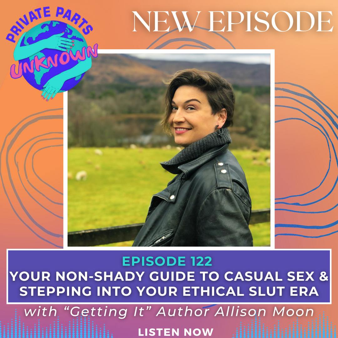 Your Non-Shady Guide to Casual Sex & Stepping Into Your Ethical Slut Era with "Getting It" Author Allison Moon