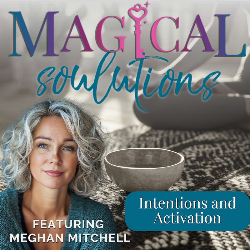 Artwork for podcast Magical Soulutions: Mindful Living & Everyday Spirituality