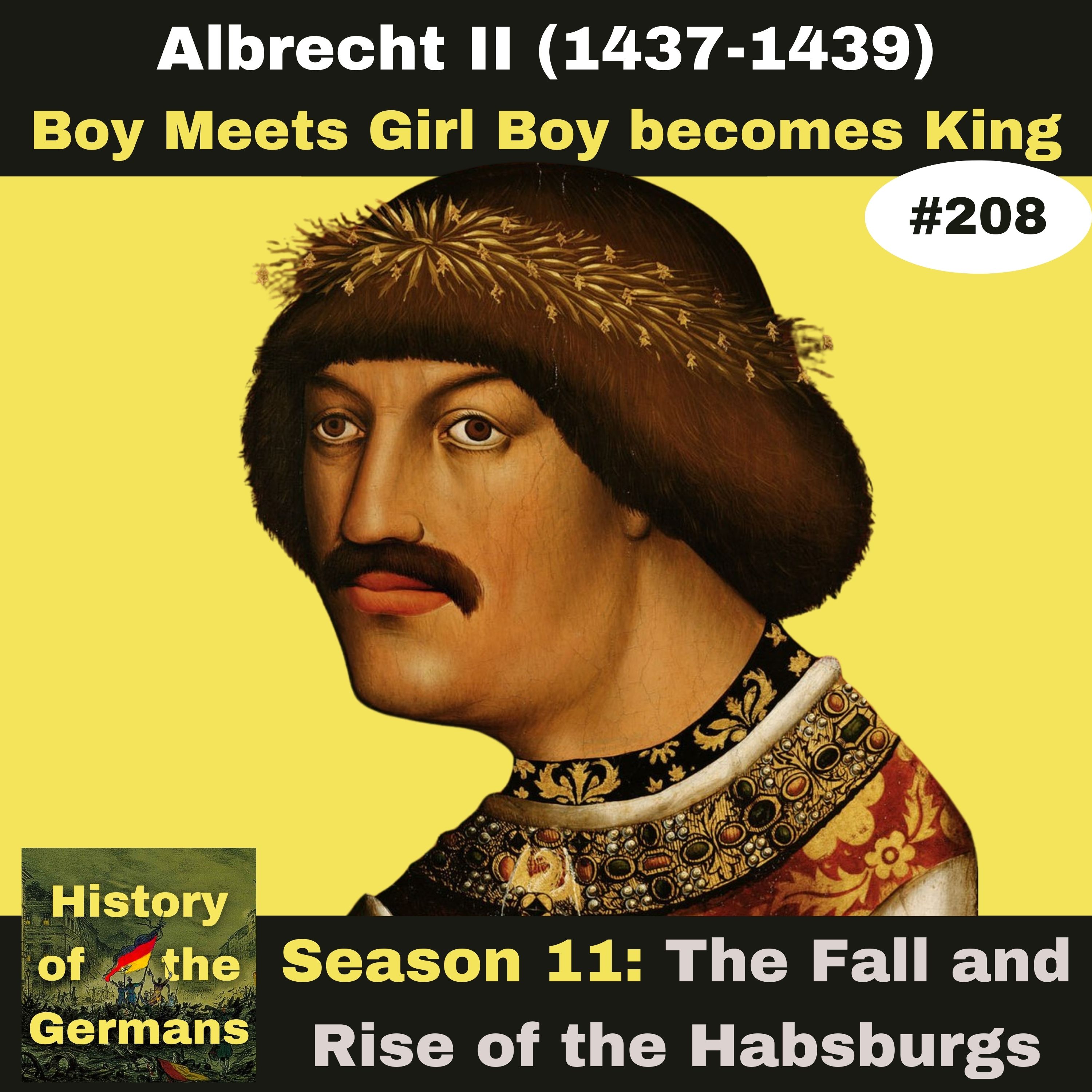 Ep. 208 - Boy Meets Princess, Boy Becomes King (Albrecht II)