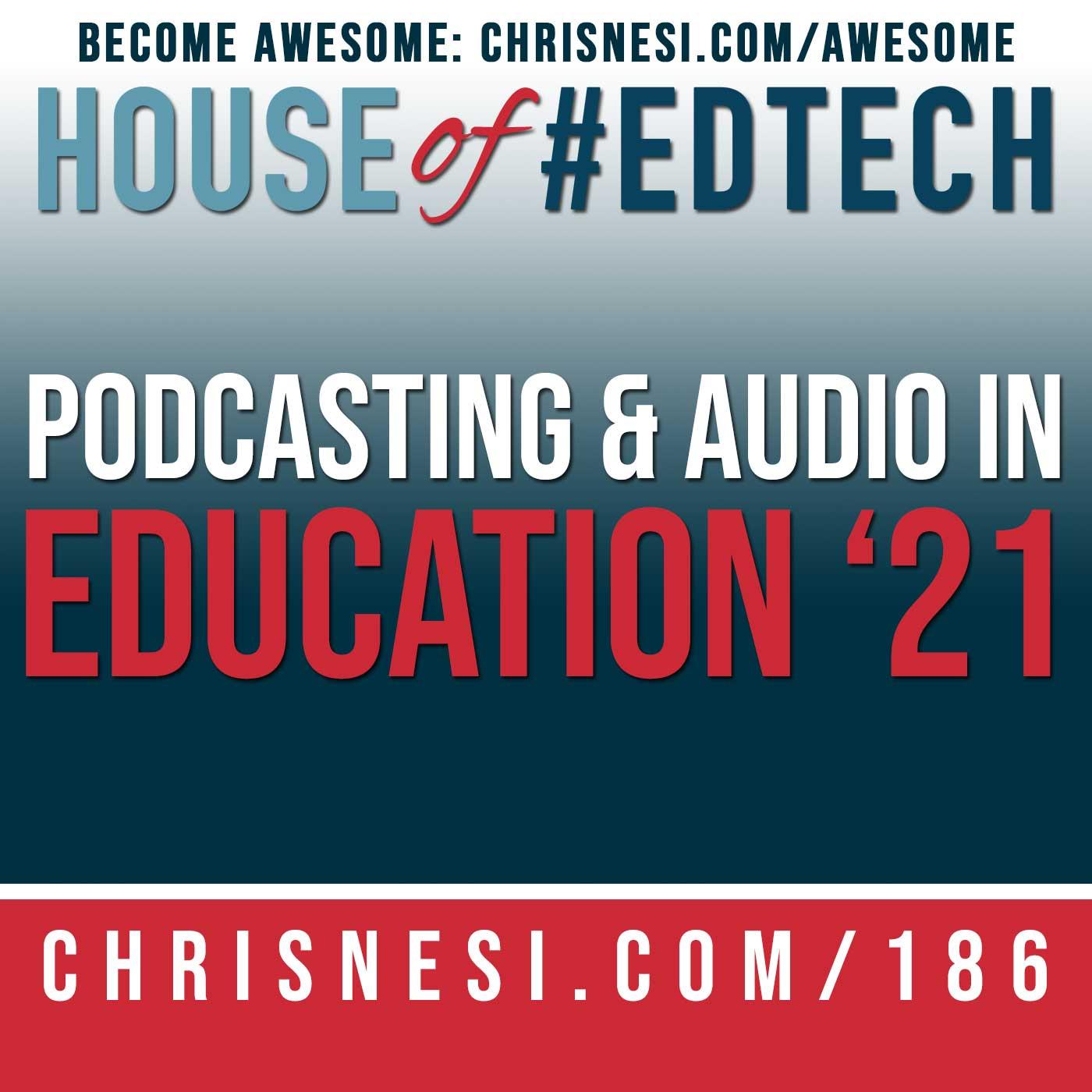 Podcasting and Audio in Education 2021