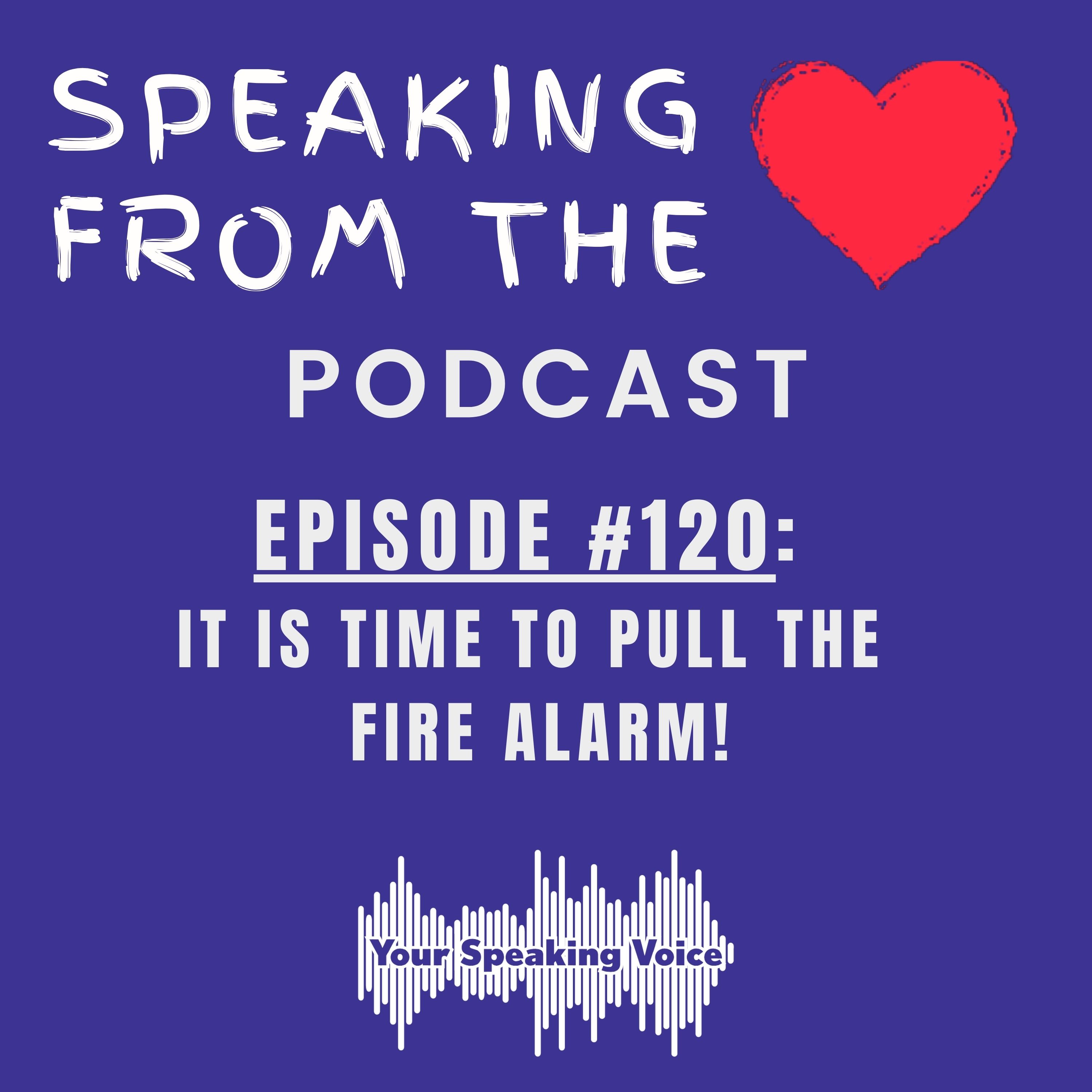 Episode #120 - It Is Time To Pull The Fire Alarm! episode artwork