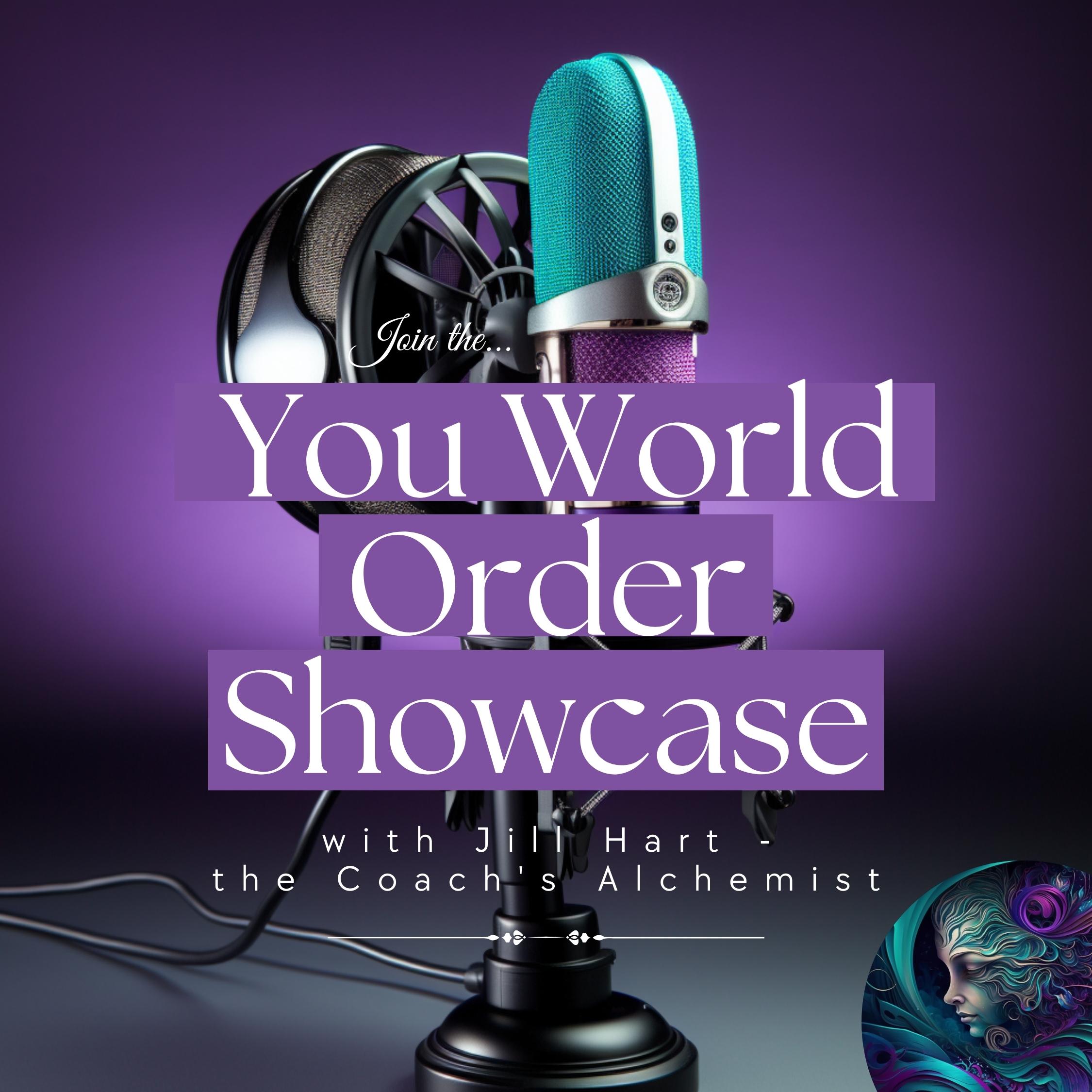 Show artwork for The You World Order Showcase Podcast