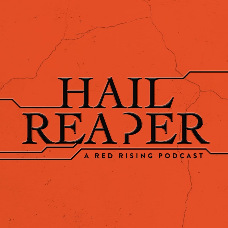 Artwork for podcast Hail Reaper: A Red Rising Podcast