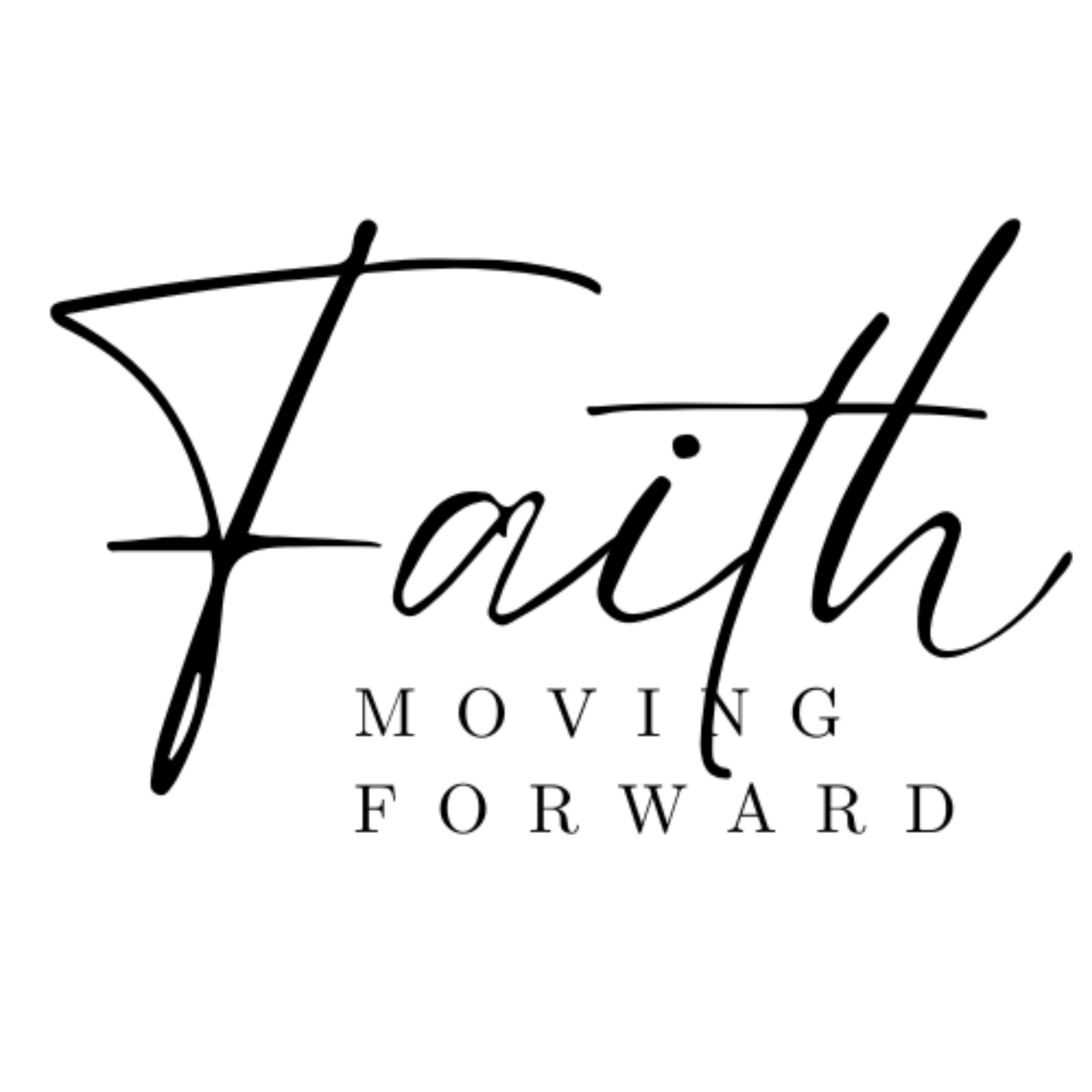 Faith Moving Forward
