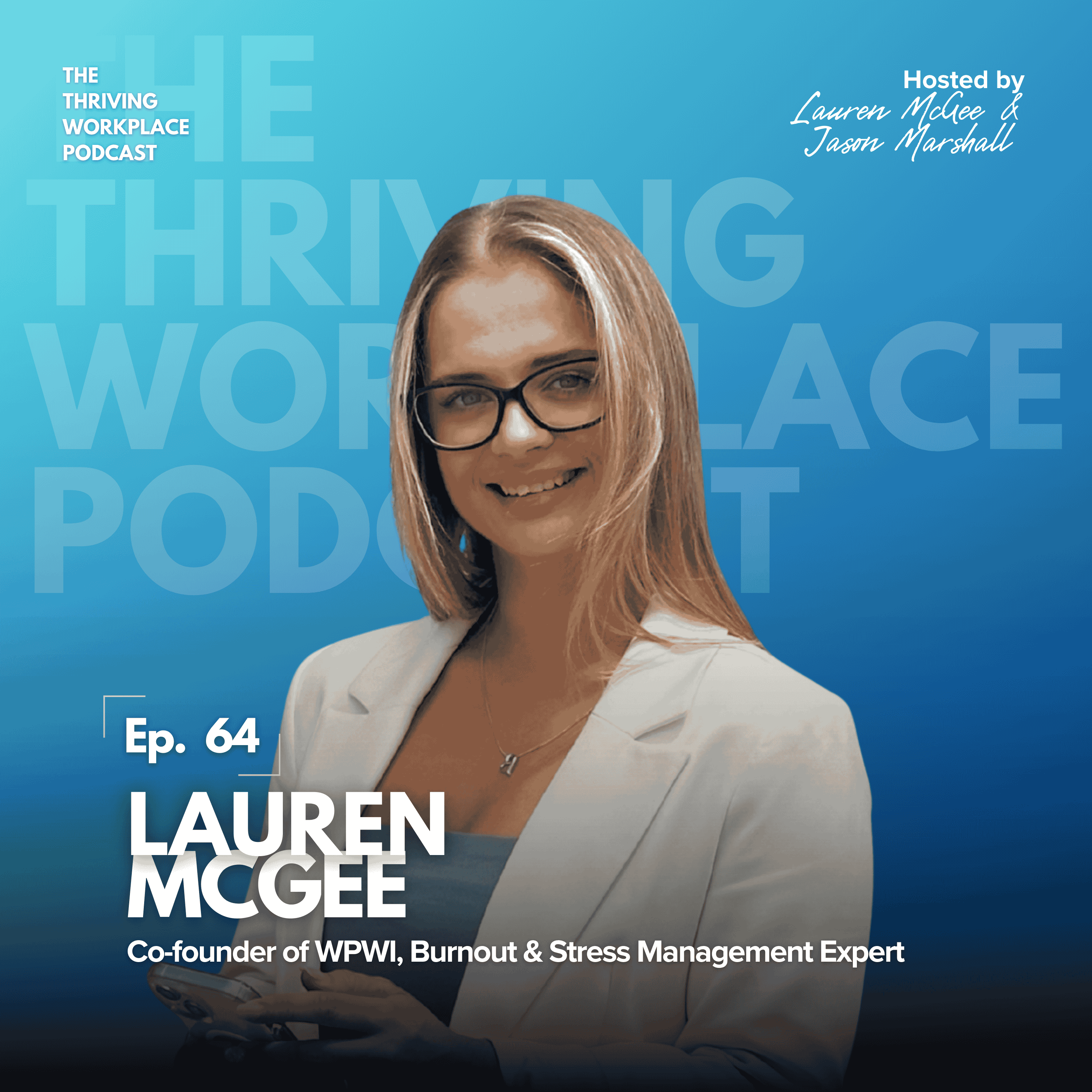 #64 BURNOUT is Not Normal LAUREN MCGEE on How to REDESIGN WORK and WELLBEING
