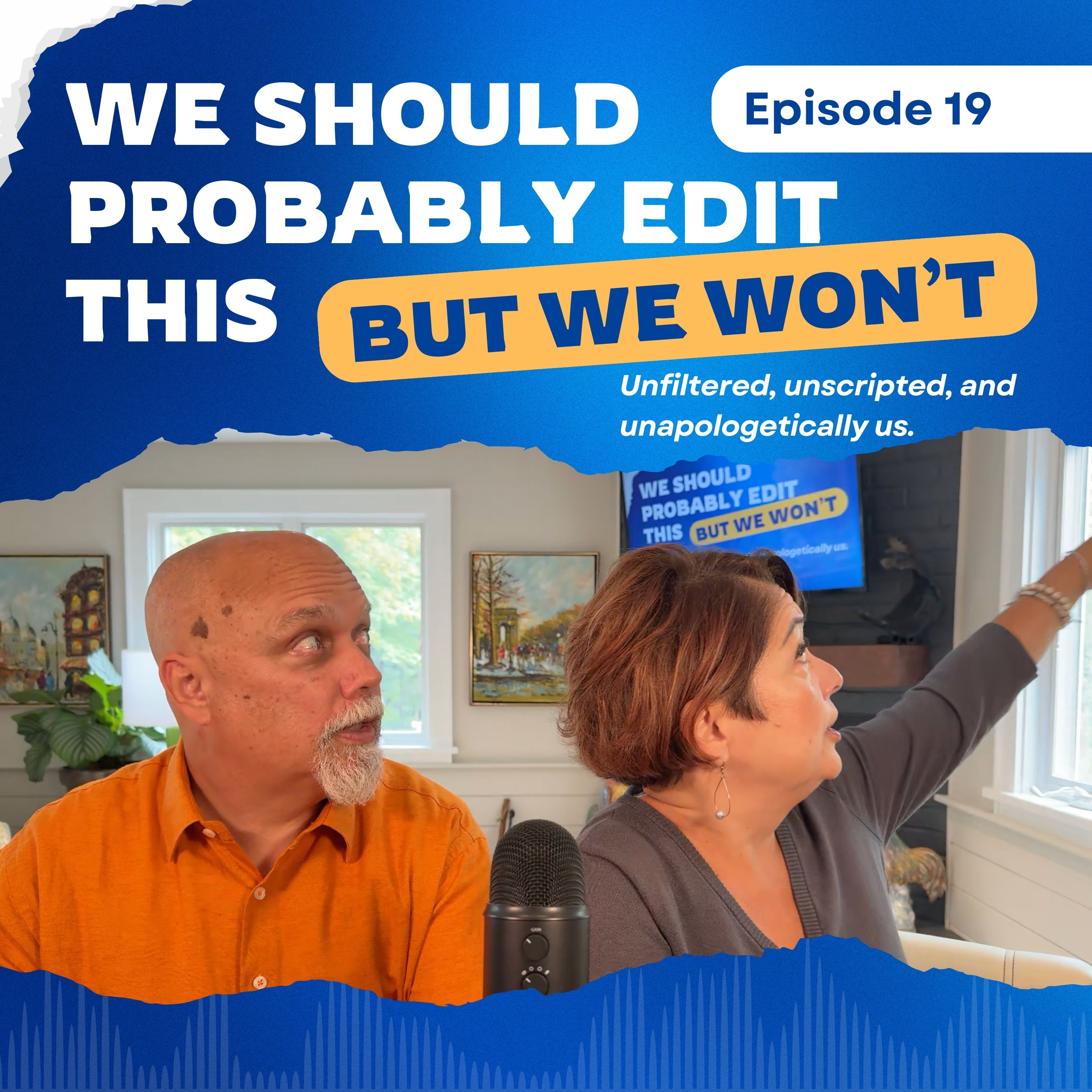 We Should Probably Edit This — But We Won\'t