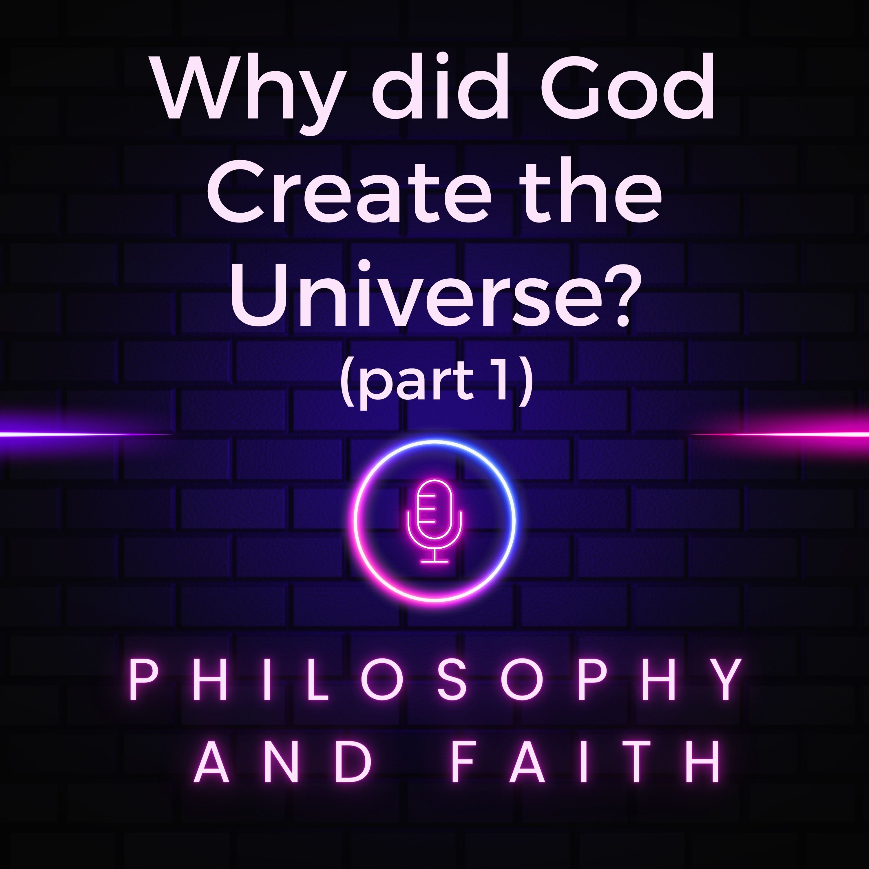 Why did God Create the Universe, part 1 episode artwork