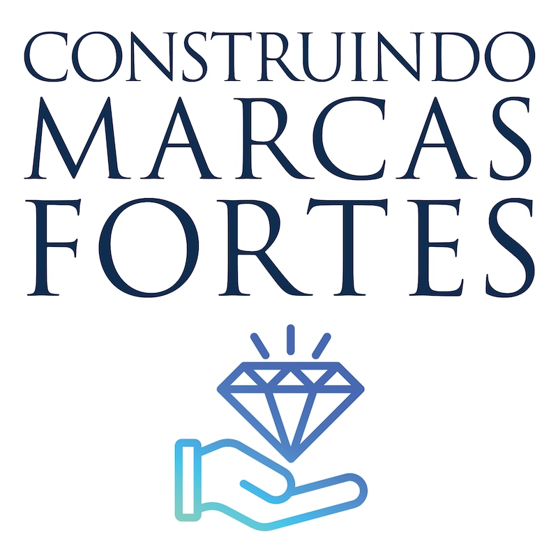 Artwork for podcast Construindo Marcas Fortes