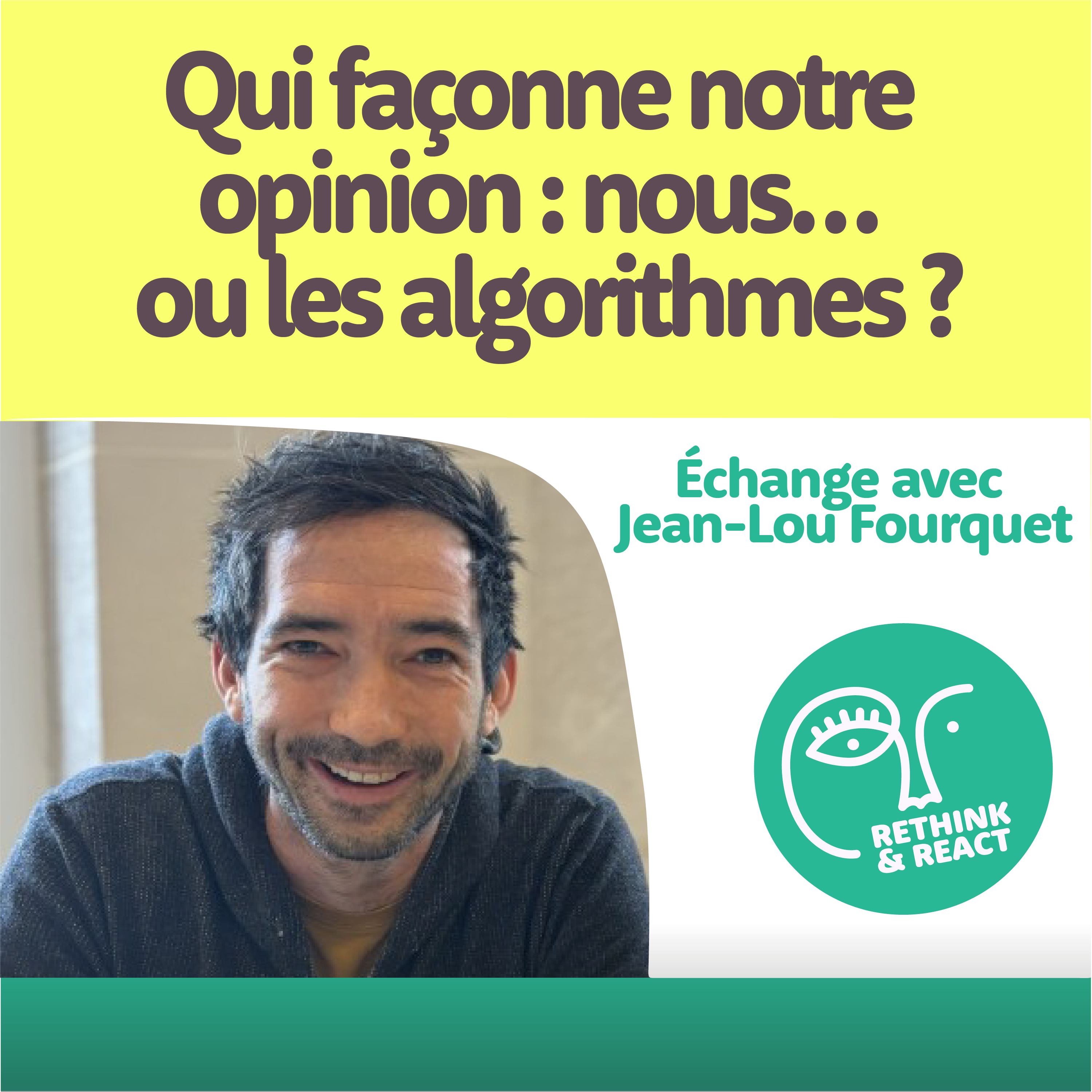 Qui façonne notre opinion ? Nous ou les algorithmes ? Échange avec Jean-Lou Fourquet episode artwork