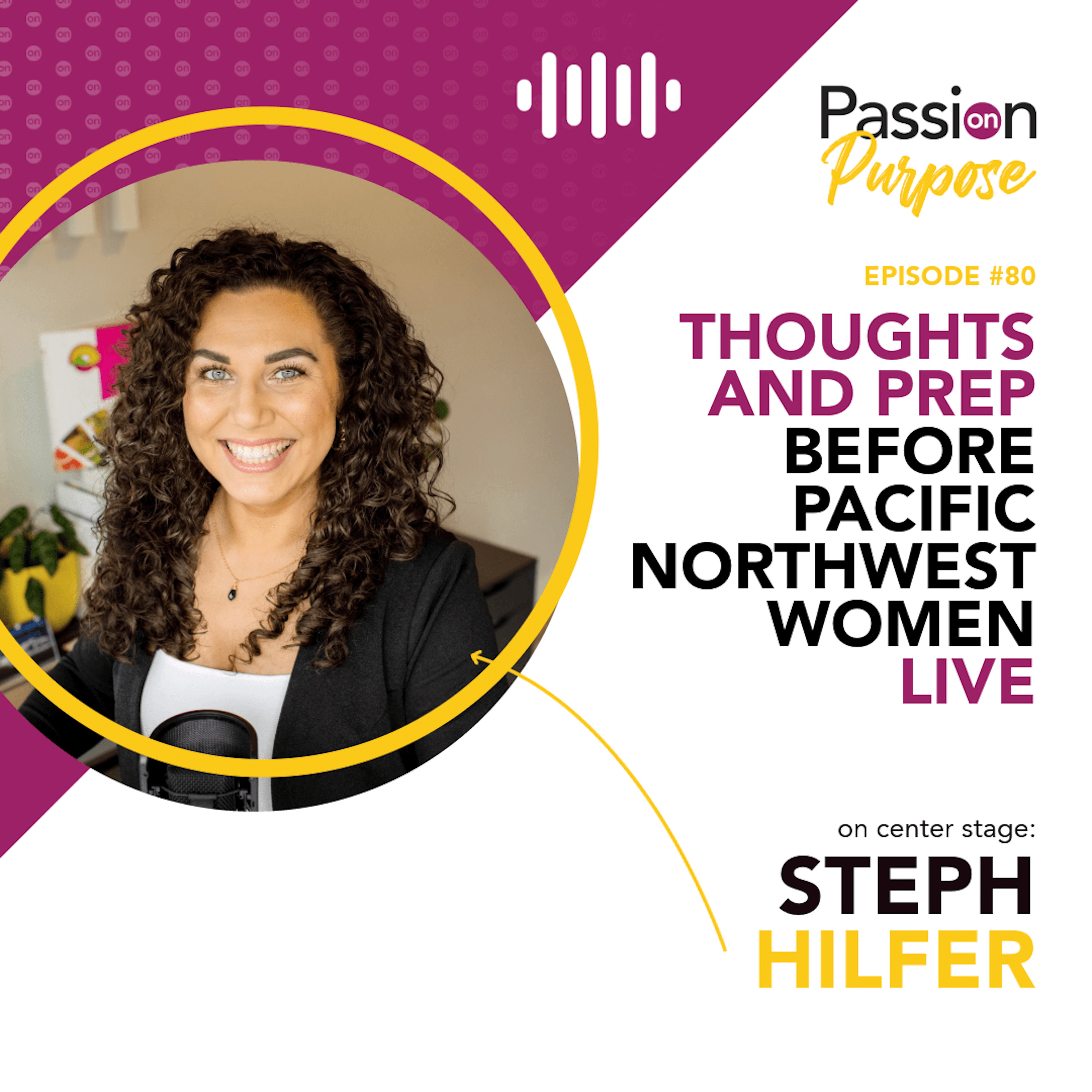Passion on Purpose: Leaders on Center Stage