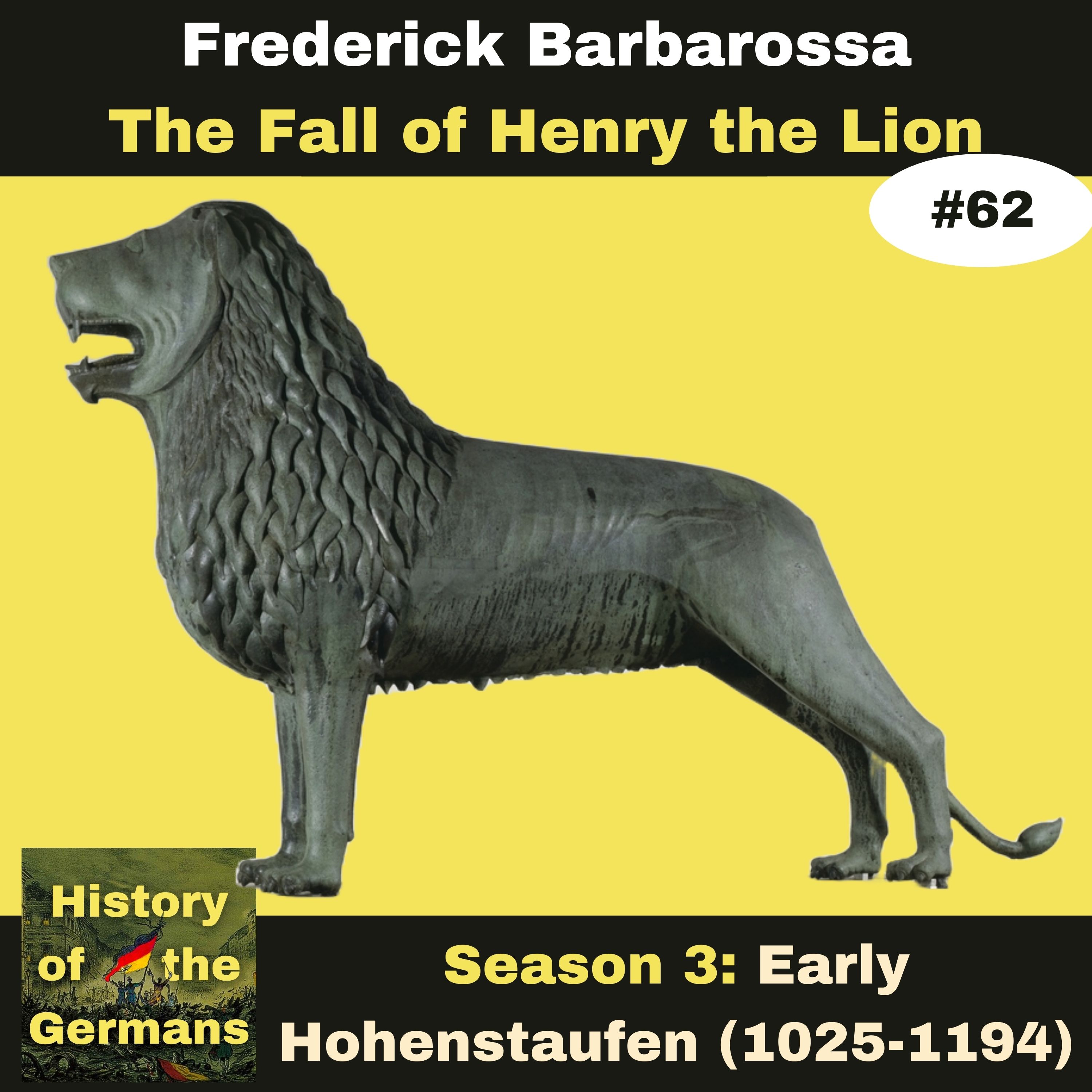 Ep. 62: Frederick Barbarossa (1152-1190) - Consolidating Power - The Fall of Henry the Lion