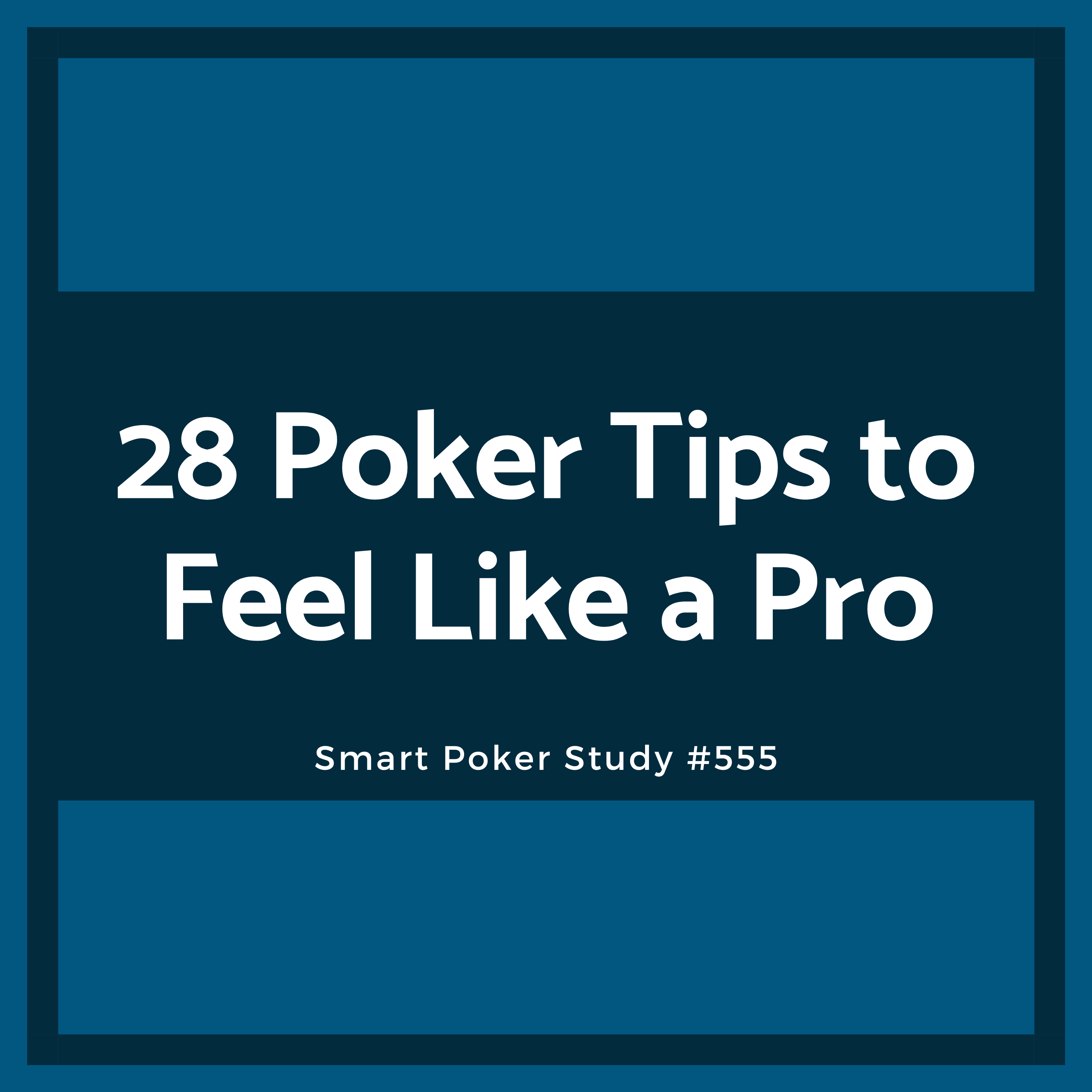 28 Poker Tips to Feel Like a Pro #555