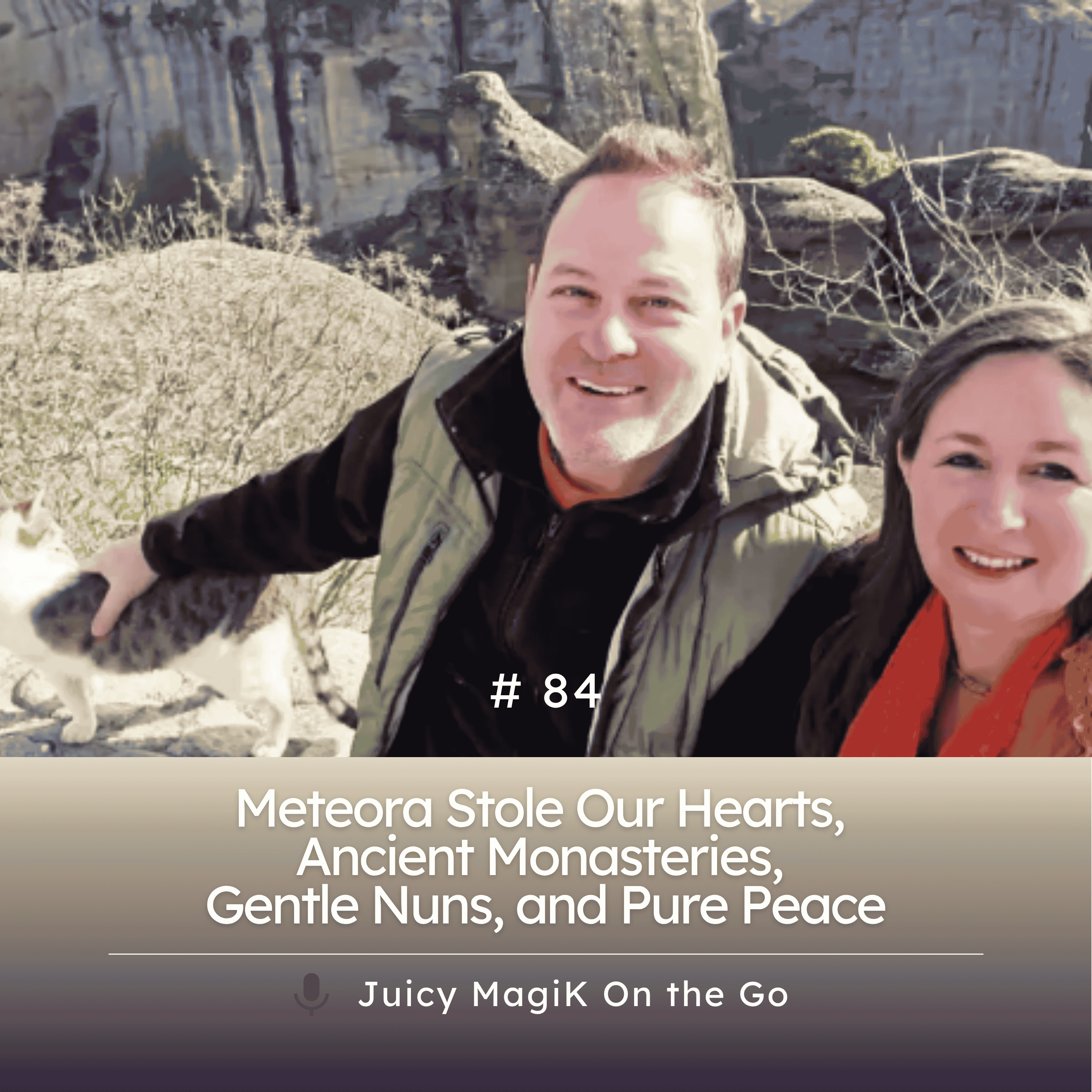 #84 - Meteora Stole Our Hearts, Ancient Monasteries, Gentle Nuns, and Pure Peace