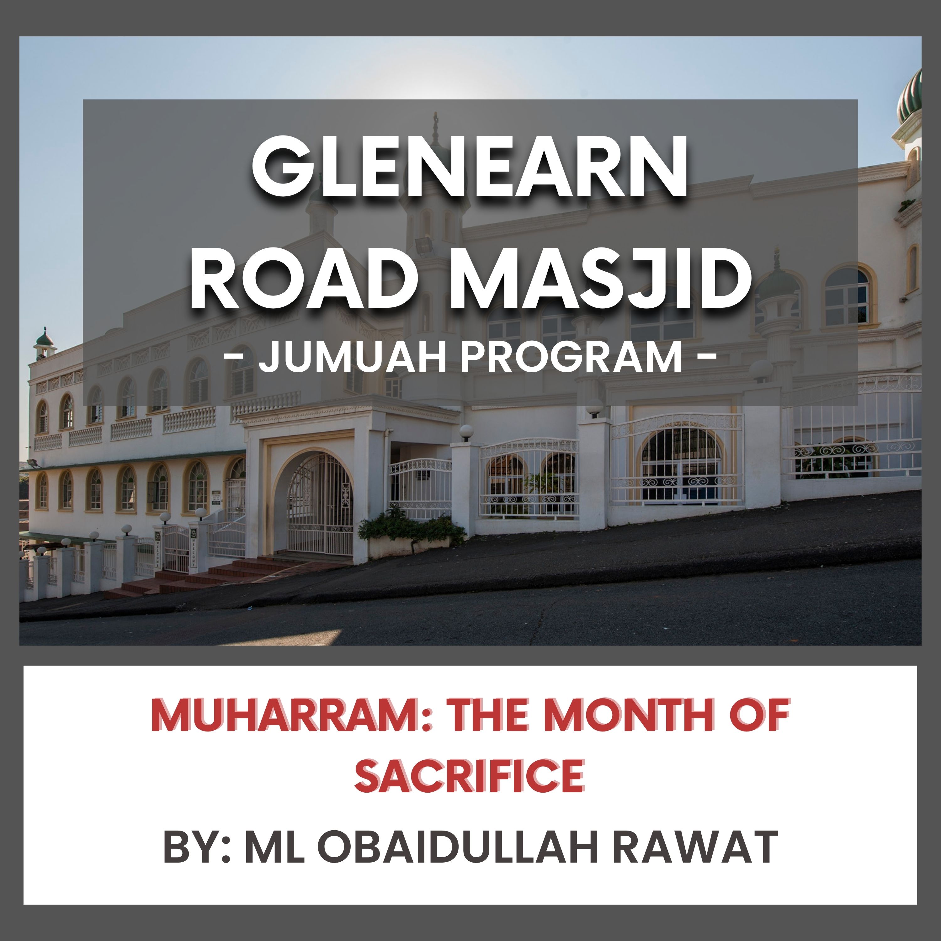 Muharram- The Month of Sacrifice by Ml Obaidullah Rawat