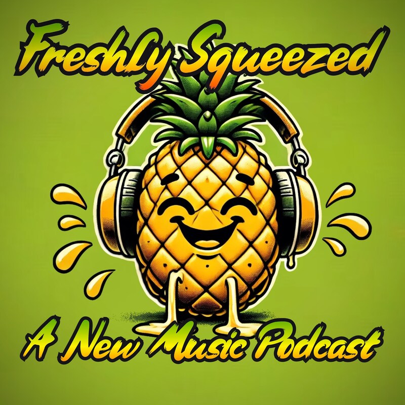 Artwork for podcast Freshly Squeezed: A New Music Podcast