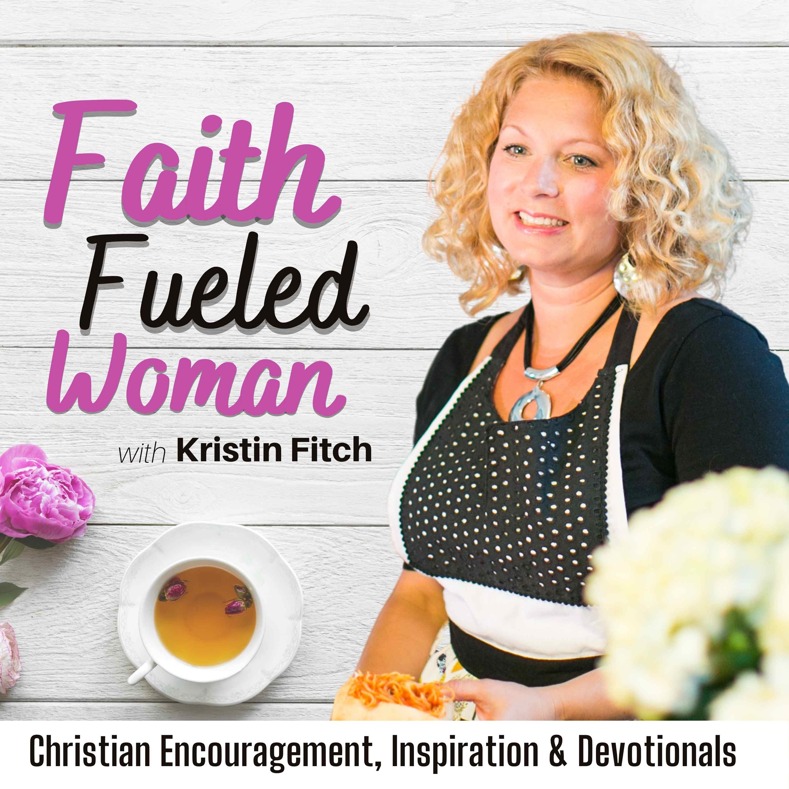 Artwork for podcast Faith Fueled Woman - Daily Devotional, Bible Study for Women, Prayer, Talk to God