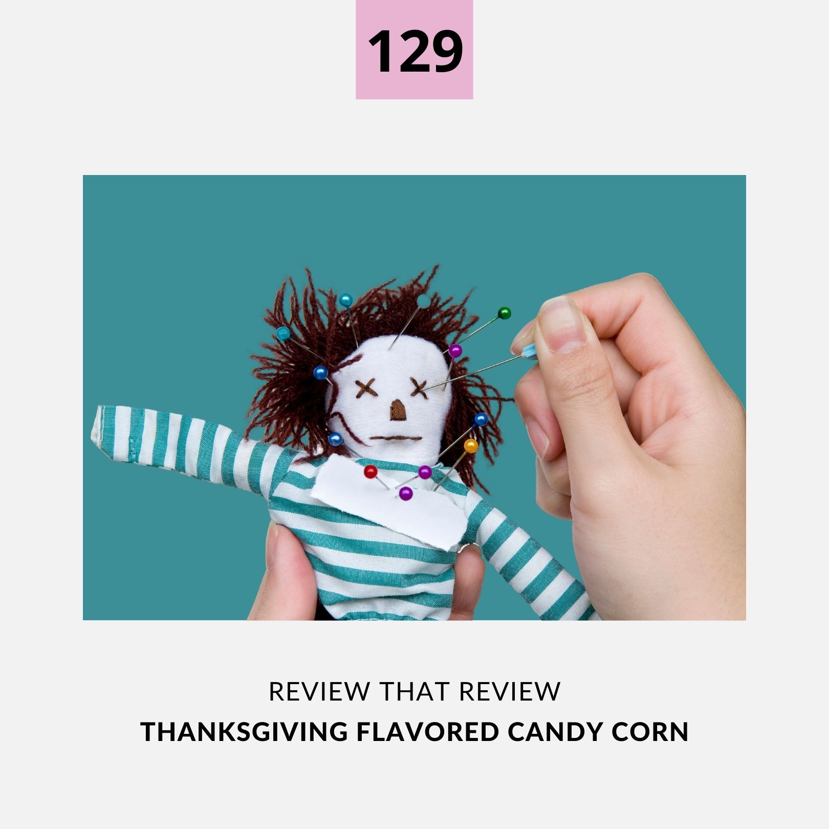 129: Thanksgiving Flavored Candy Corn - 5 Star Review