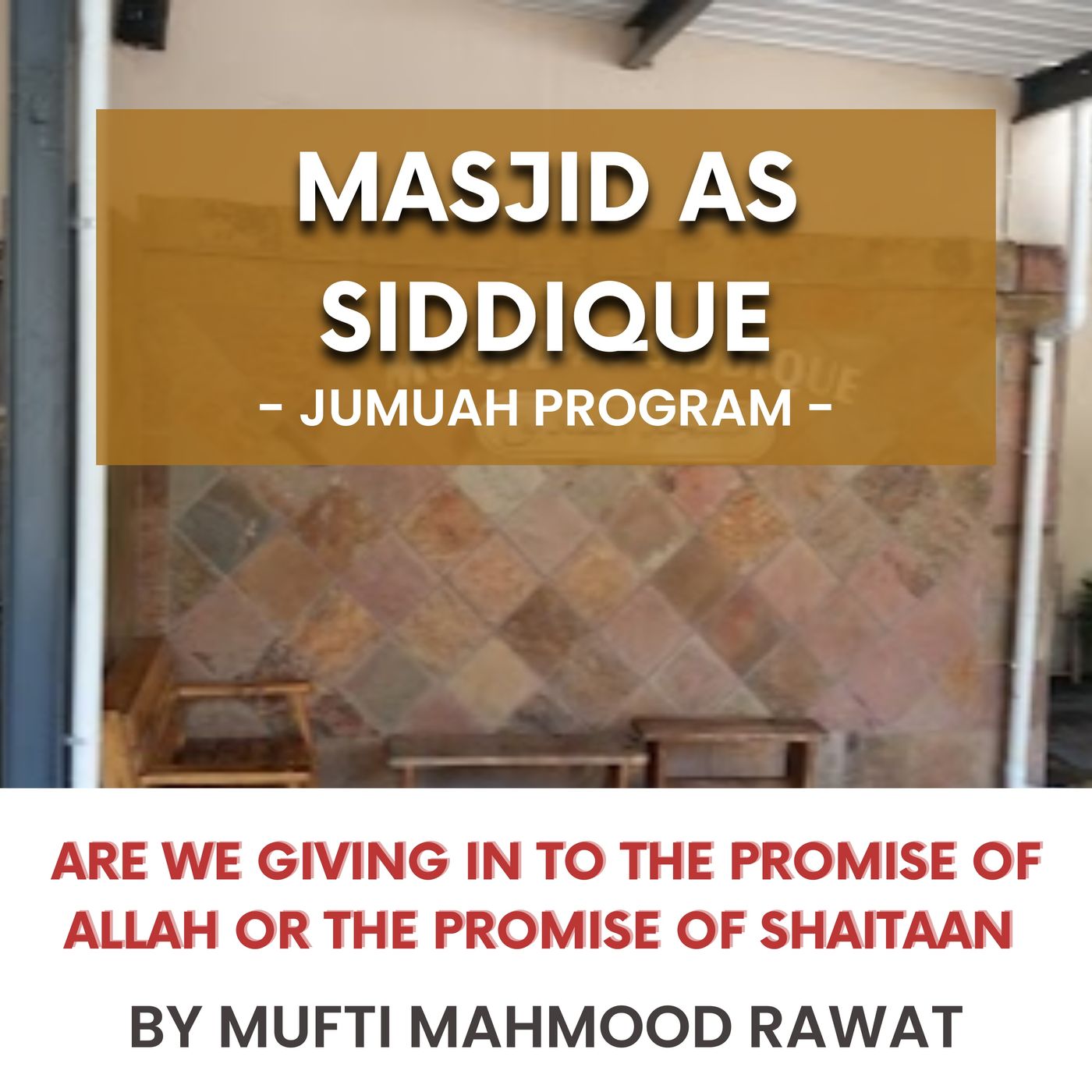 231124_Are we giving in to the promise of Allah or the promise of Shaitaan by Mufti Mahmood Rawat