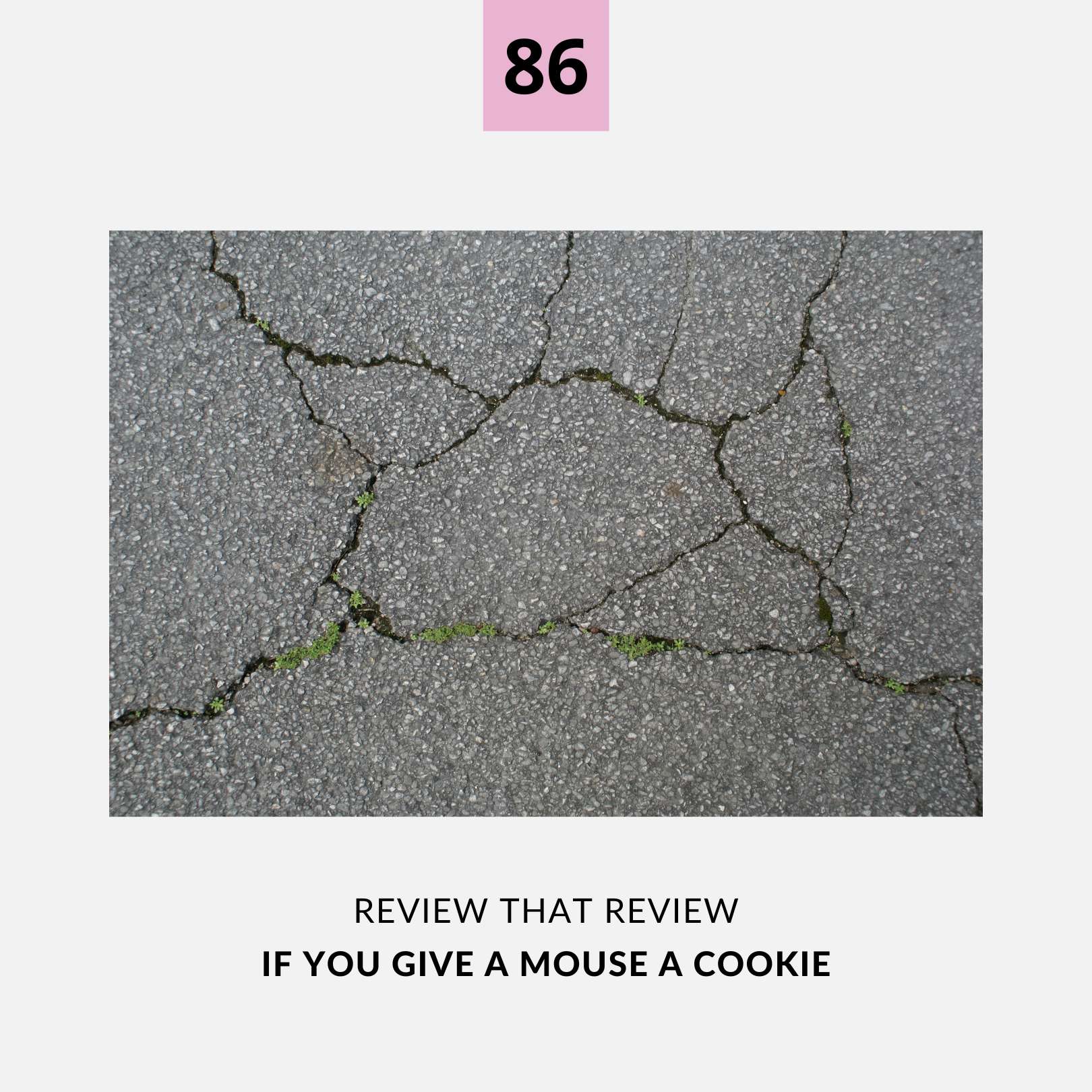 Episode 86: If You Give a Mouse a Cookie