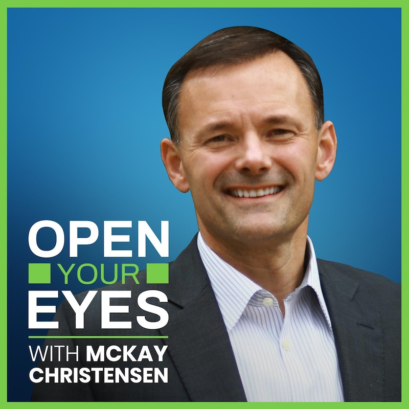 Artwork for podcast Open Your Eyes with McKay Christensen