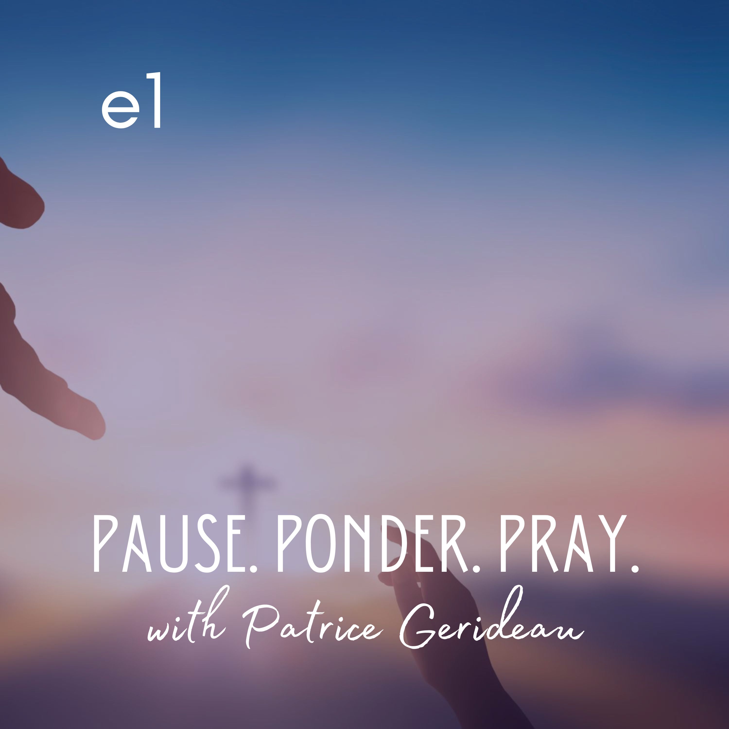 Pause. Ponder. Pray