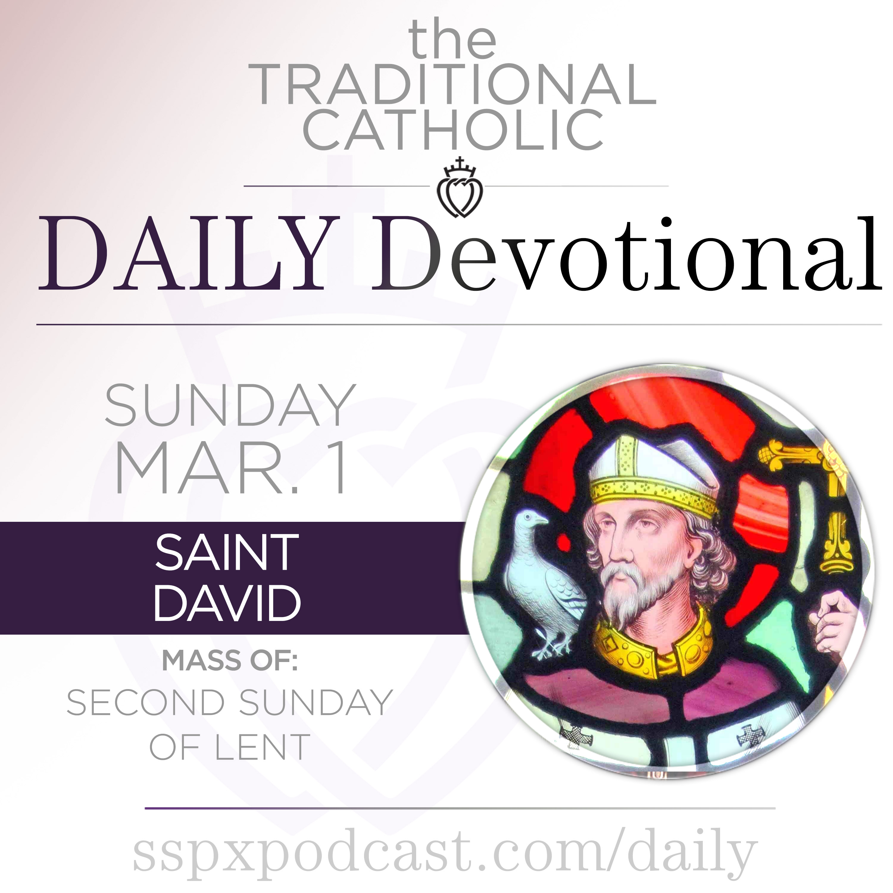 Mar 1 – 2nd Sun of Lent / S David